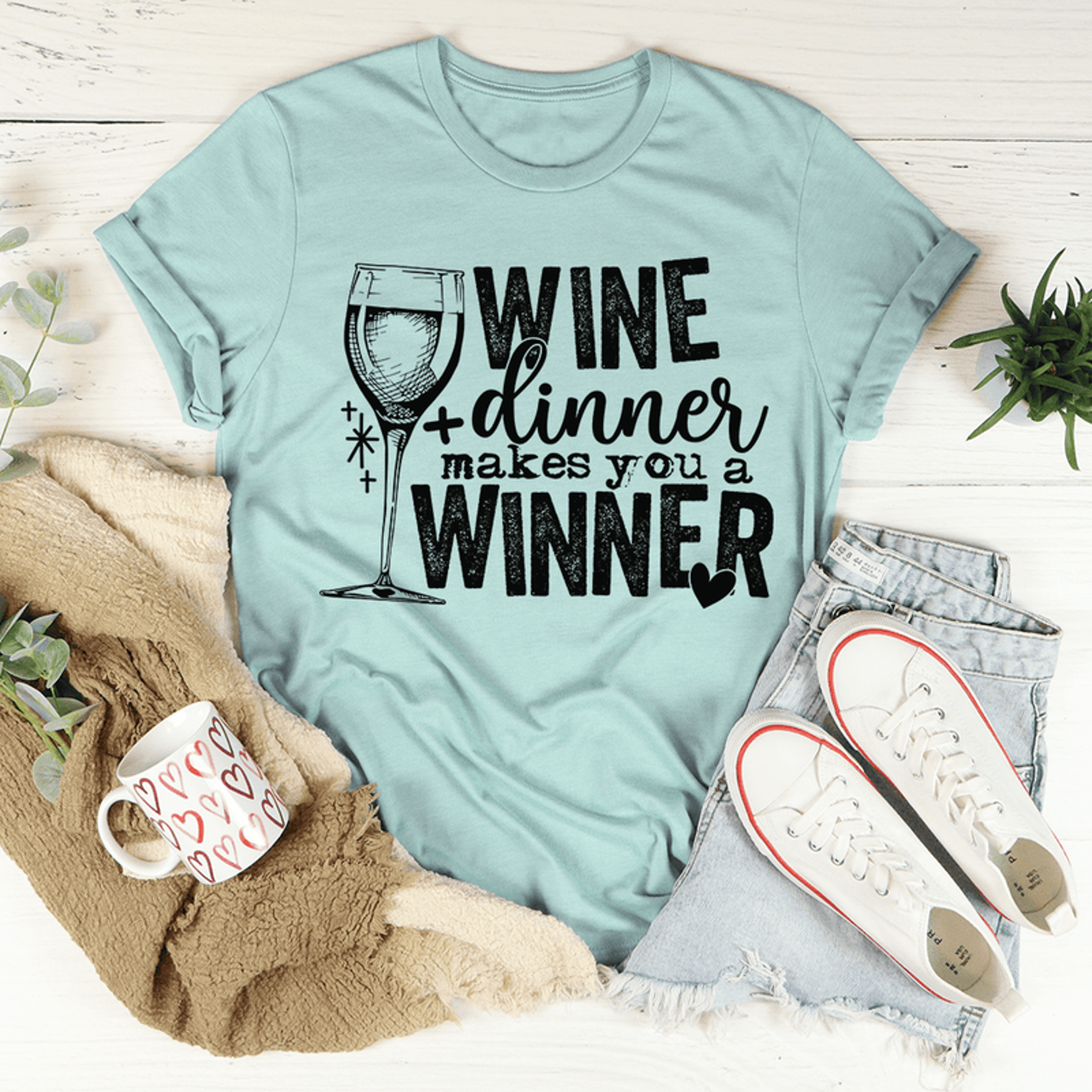 wine and dinner makes you a winner tee