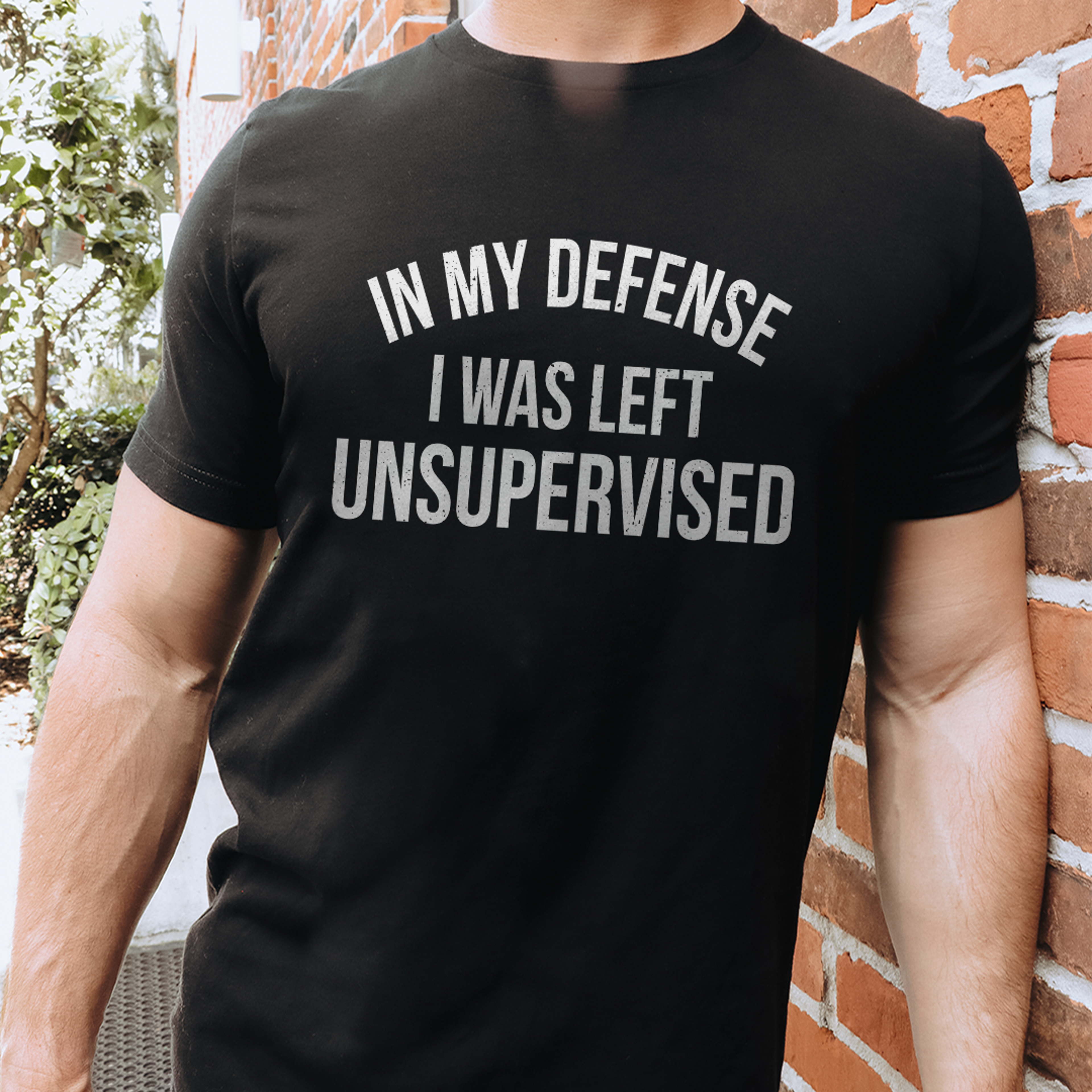 in my defense i was left unsupervised tee