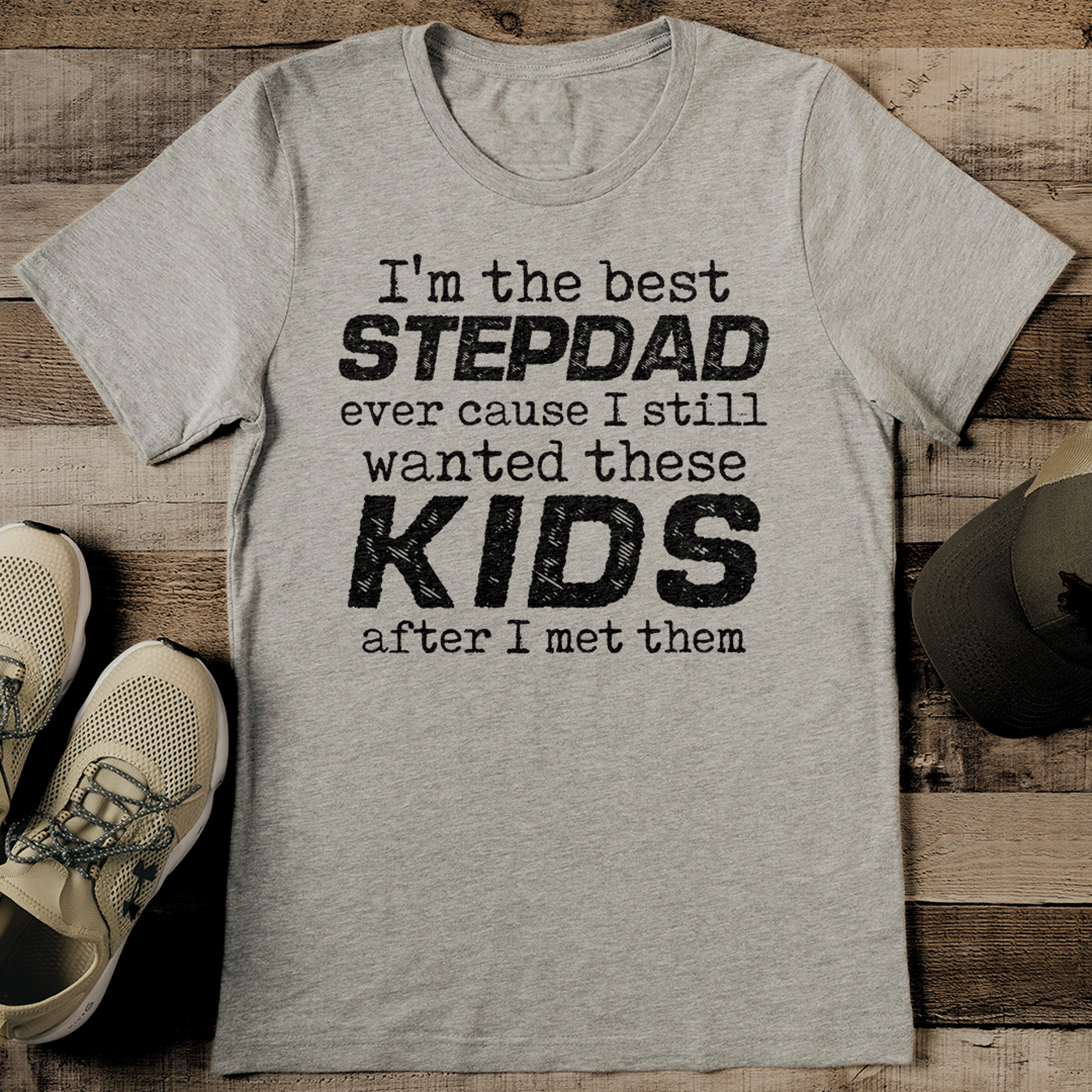 i'm the best stepdad ever cause tee