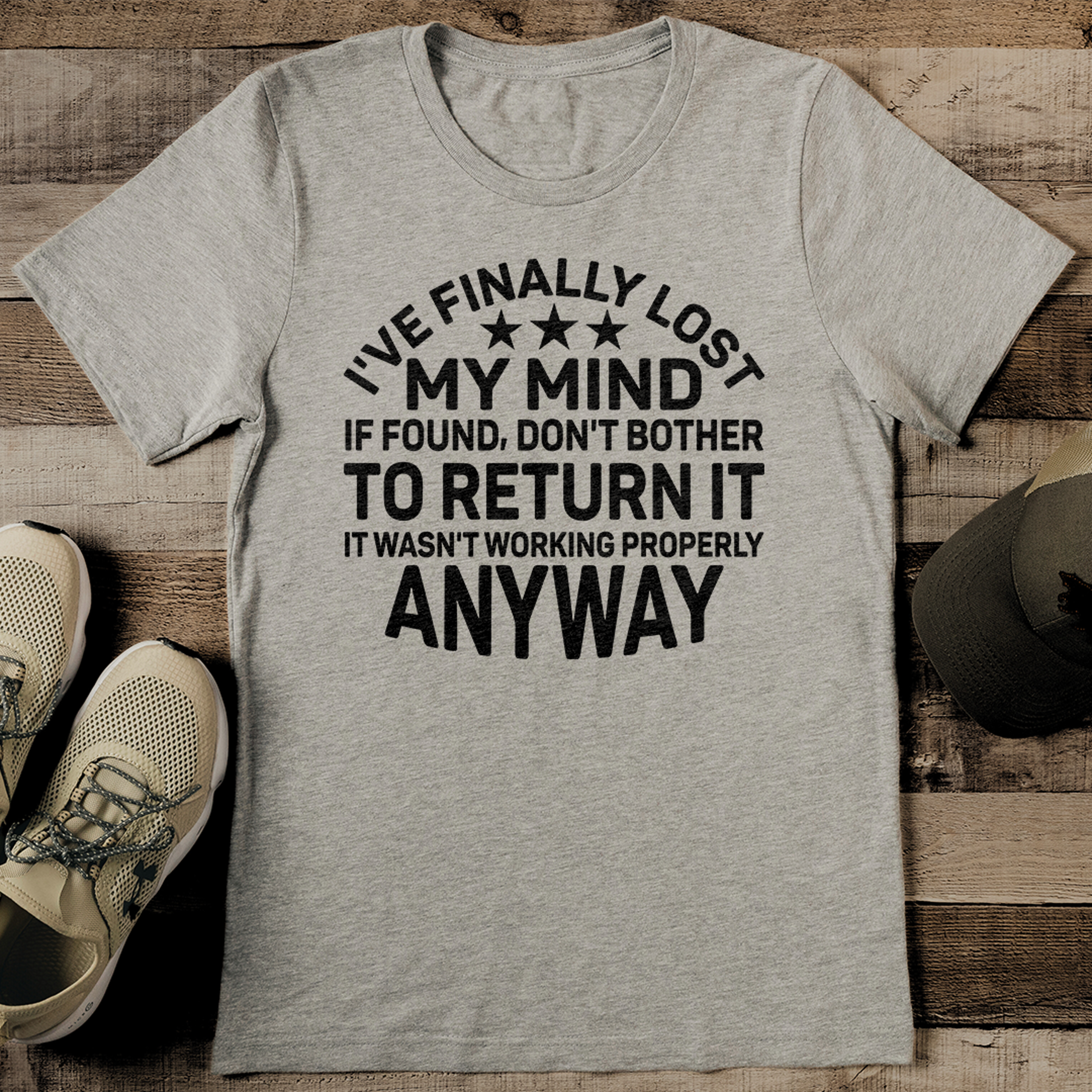 i've finally lost my mind if found don't bother to return it tee