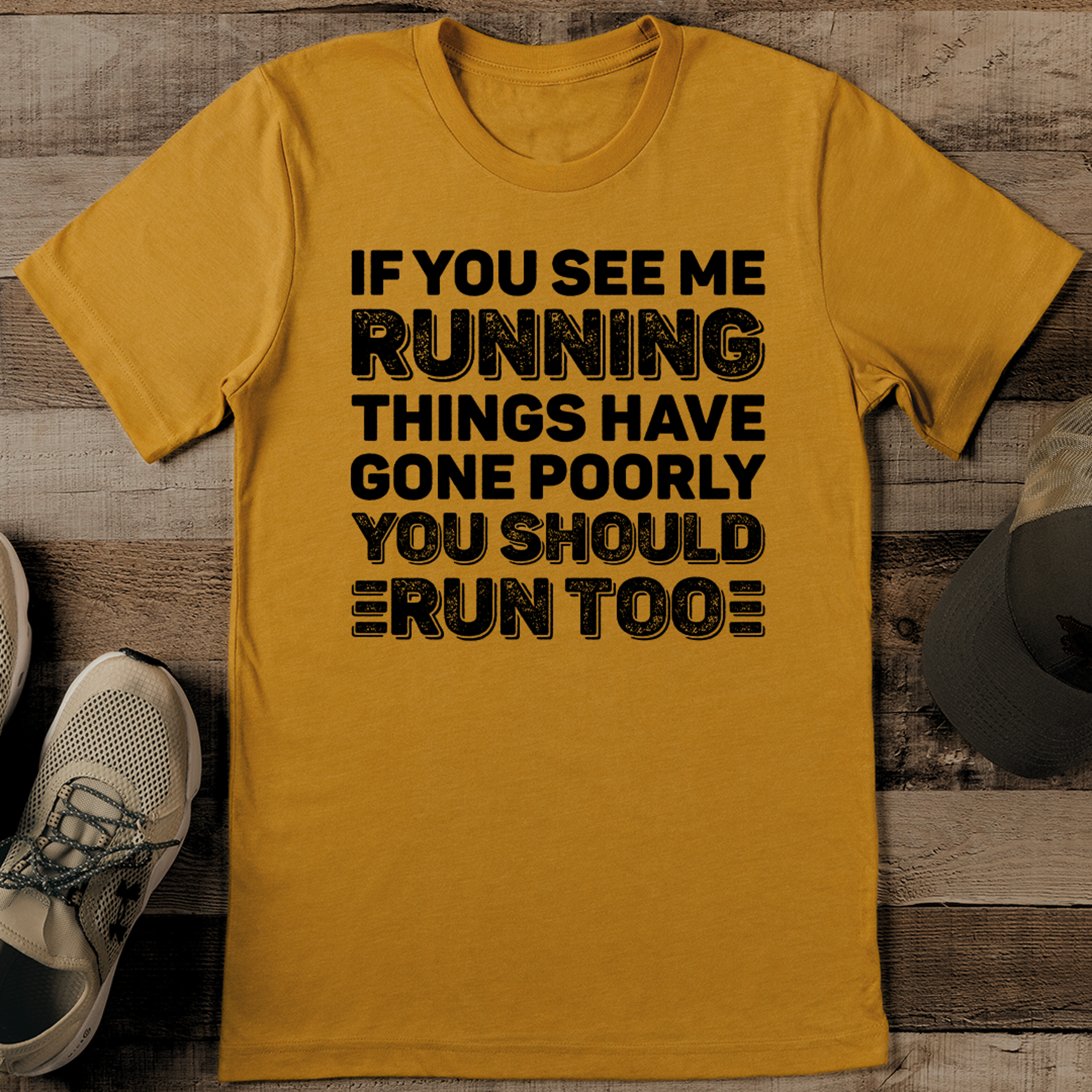 if you see me running things have gone poorly you should run too tee