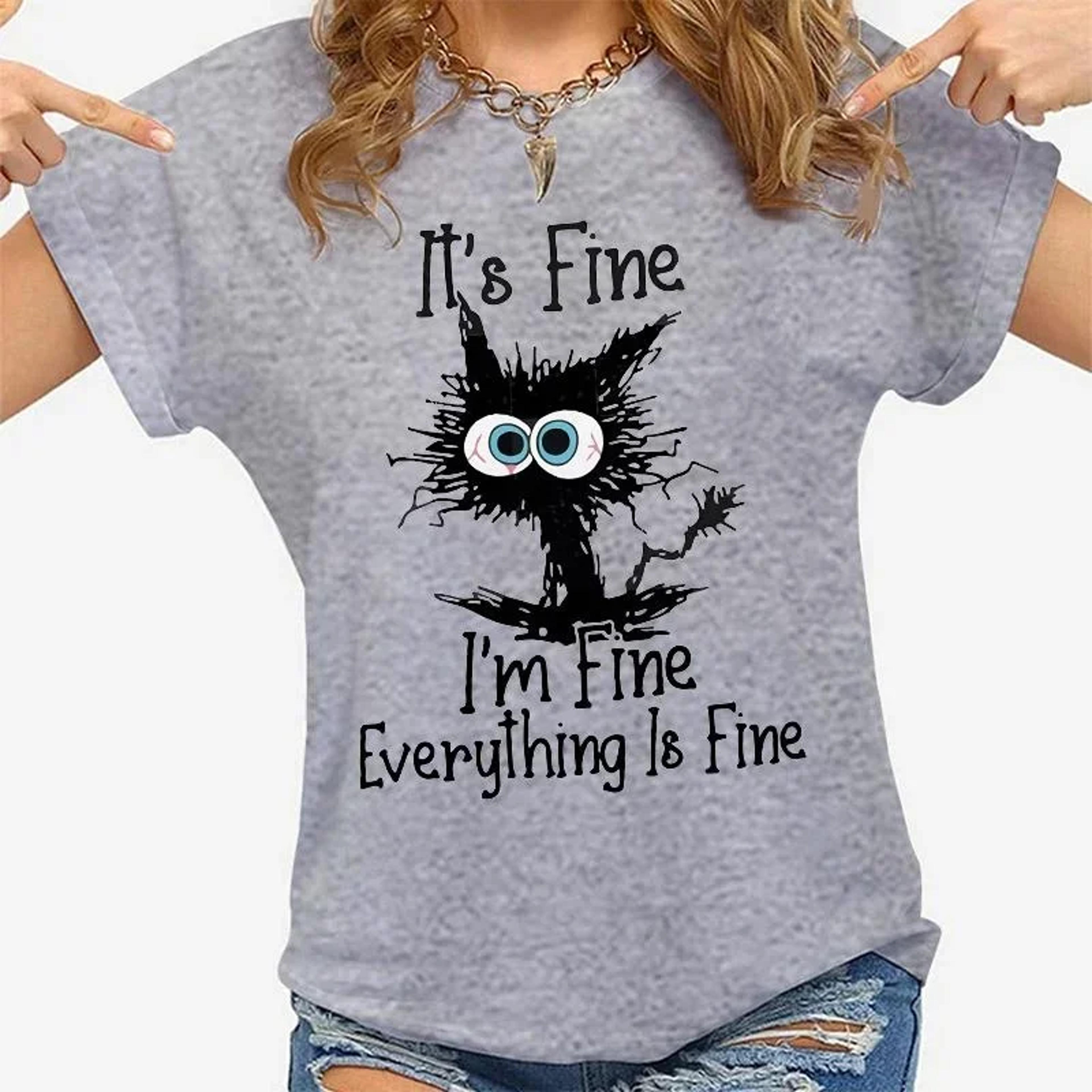 cat chaos it's fine graphic t shirt for women
