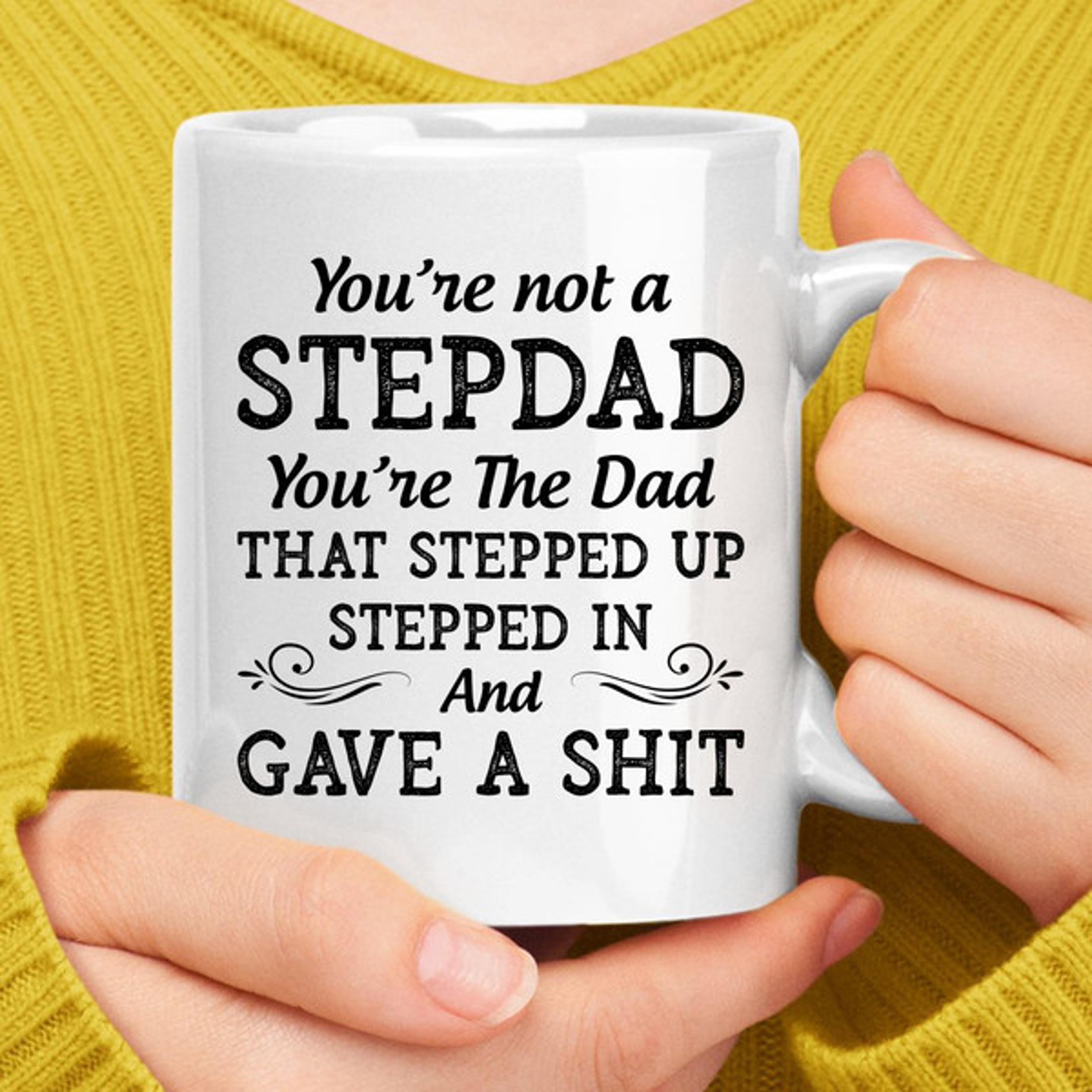 you're not a step-dad mug