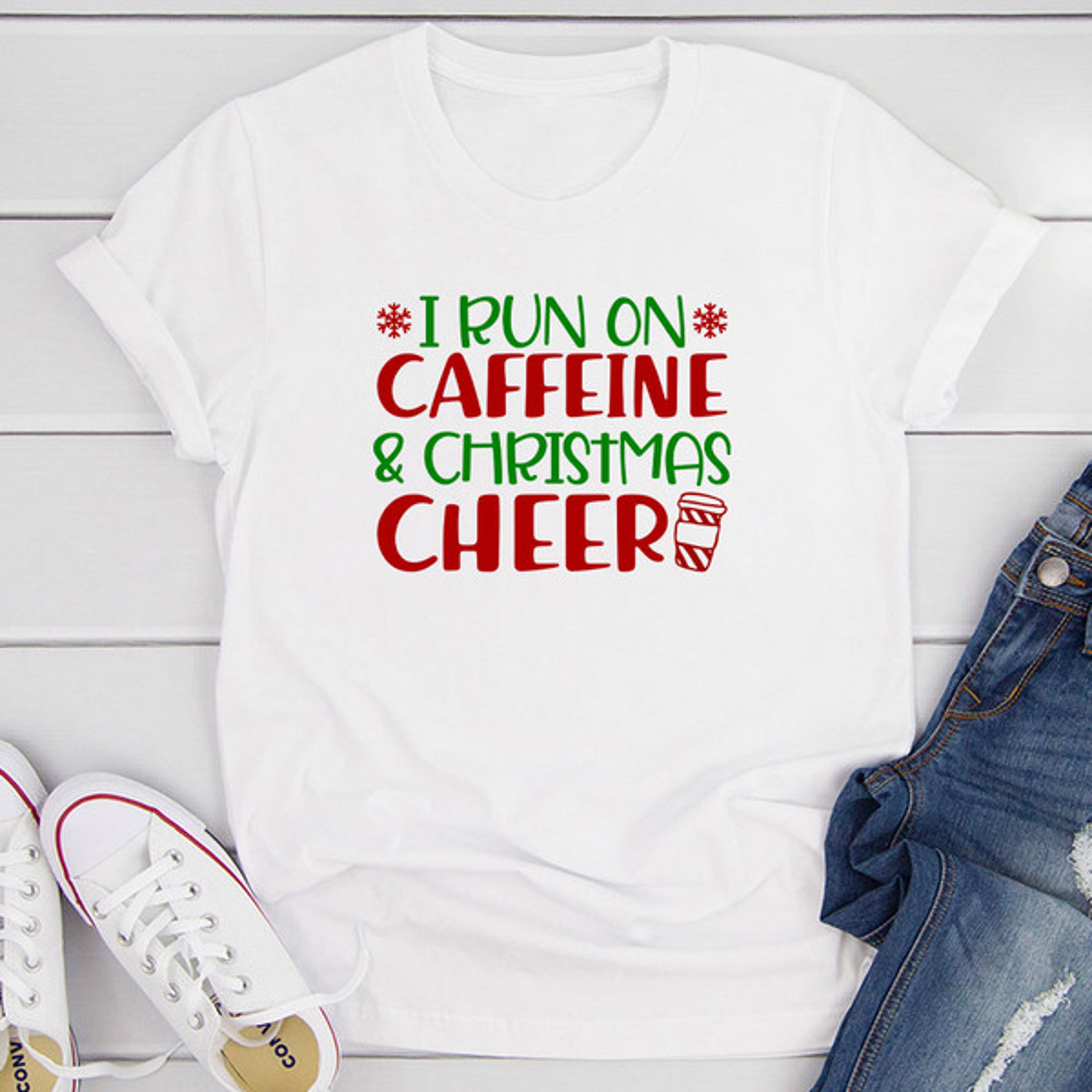 i run on caffeine & christmas cheer t-shirt