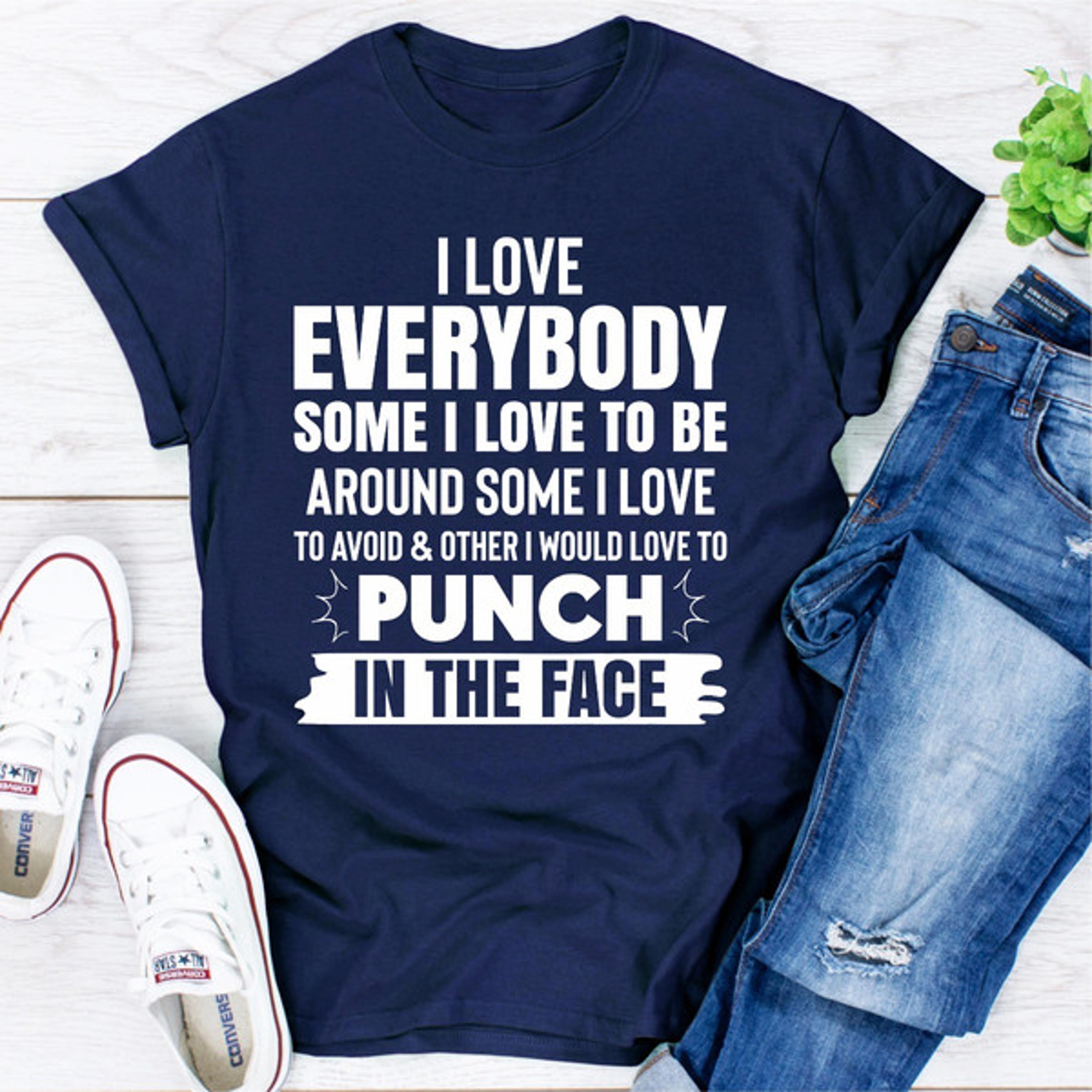 i love everybody