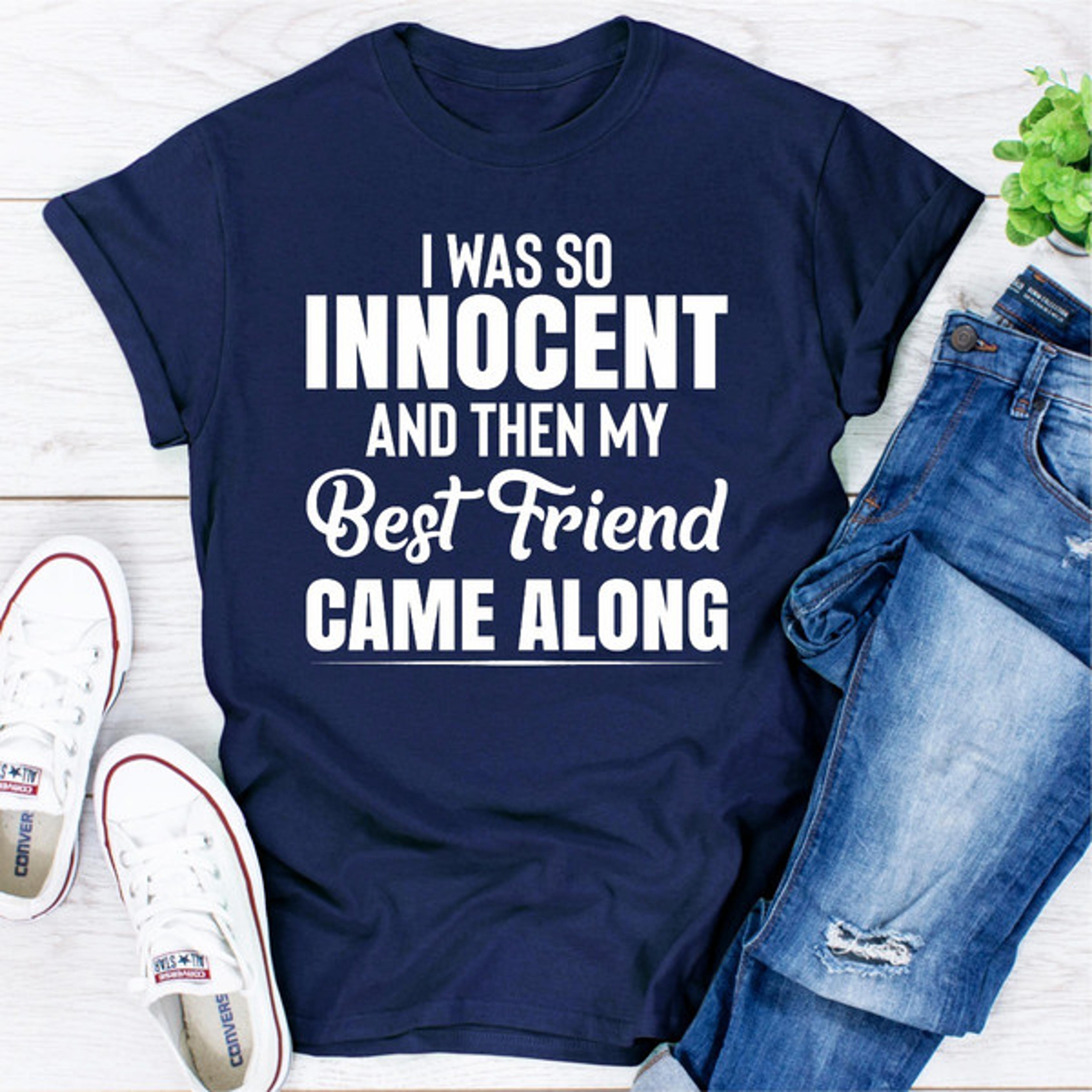 i was so innocent and then my best friend came along