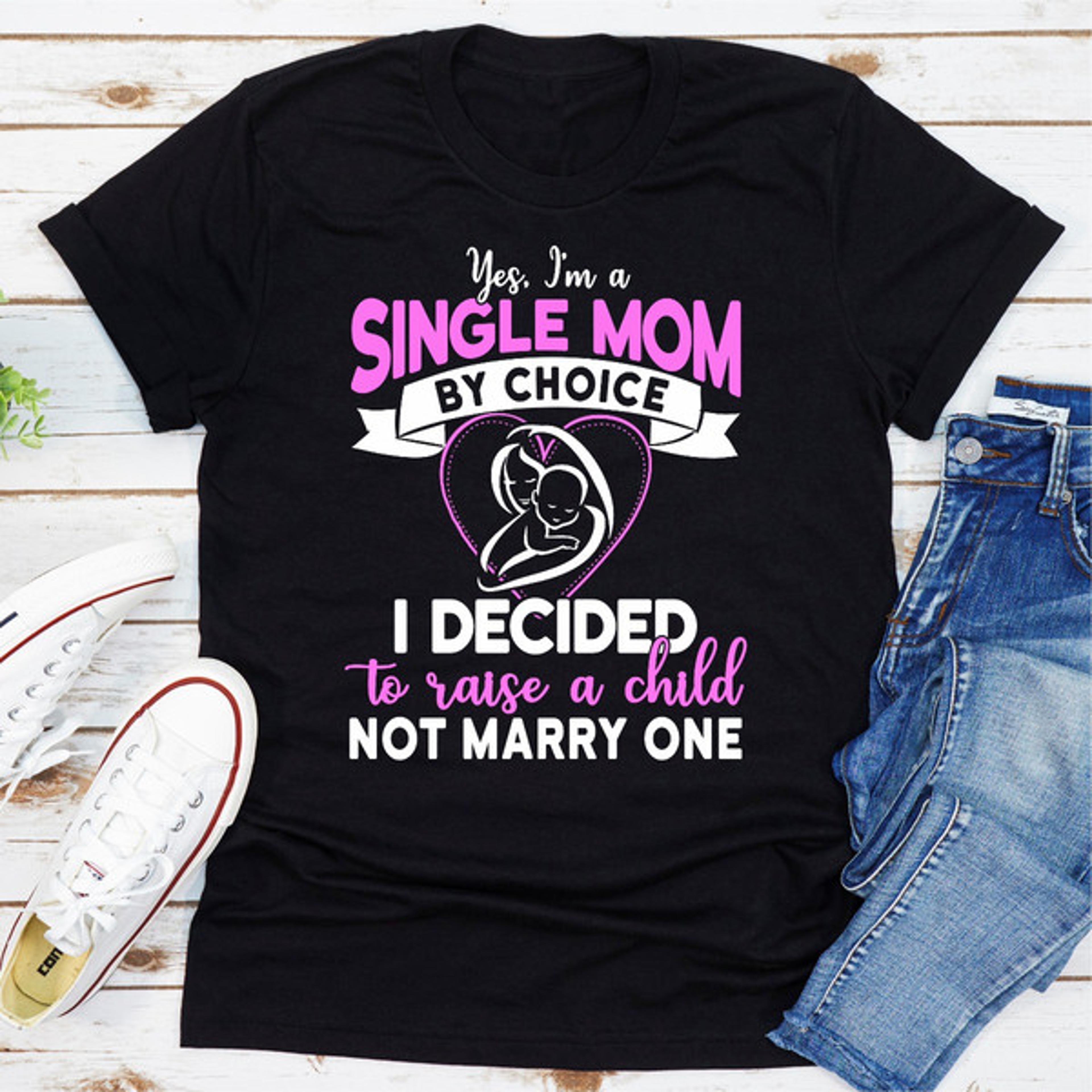 yes, i'm a single mom by choice
