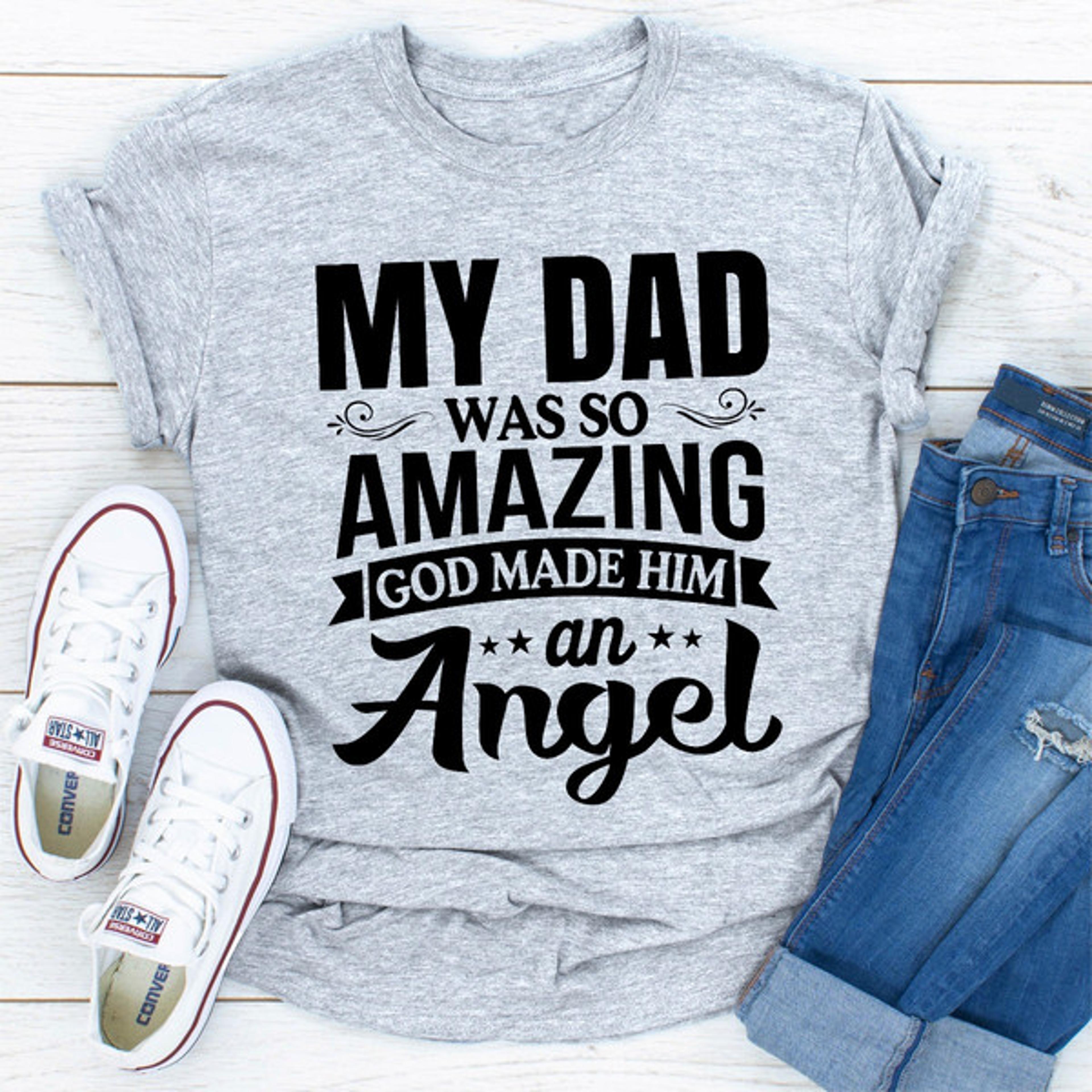 my dad was so amazing god made him an angel
