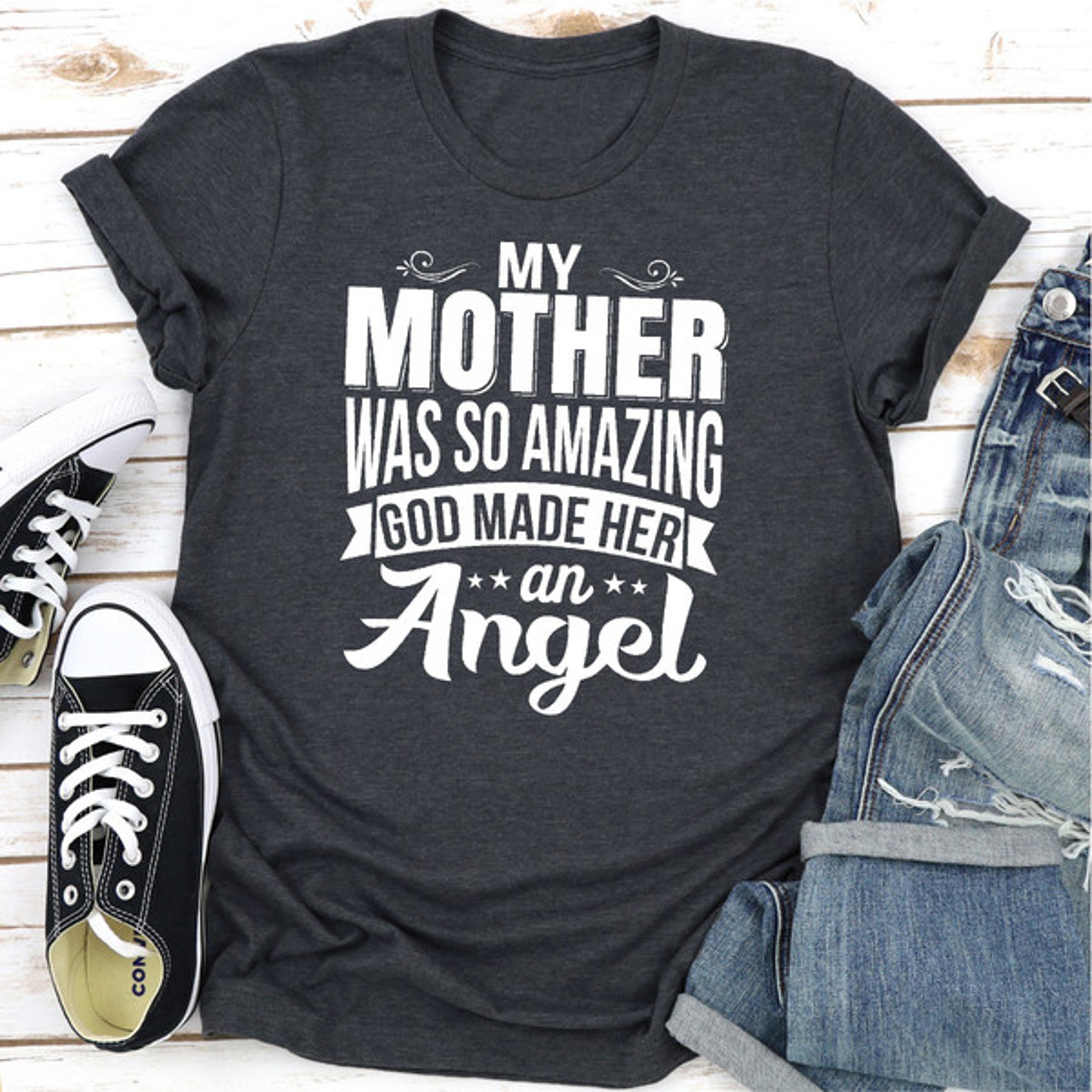 my mother was so amazing god made her an angel