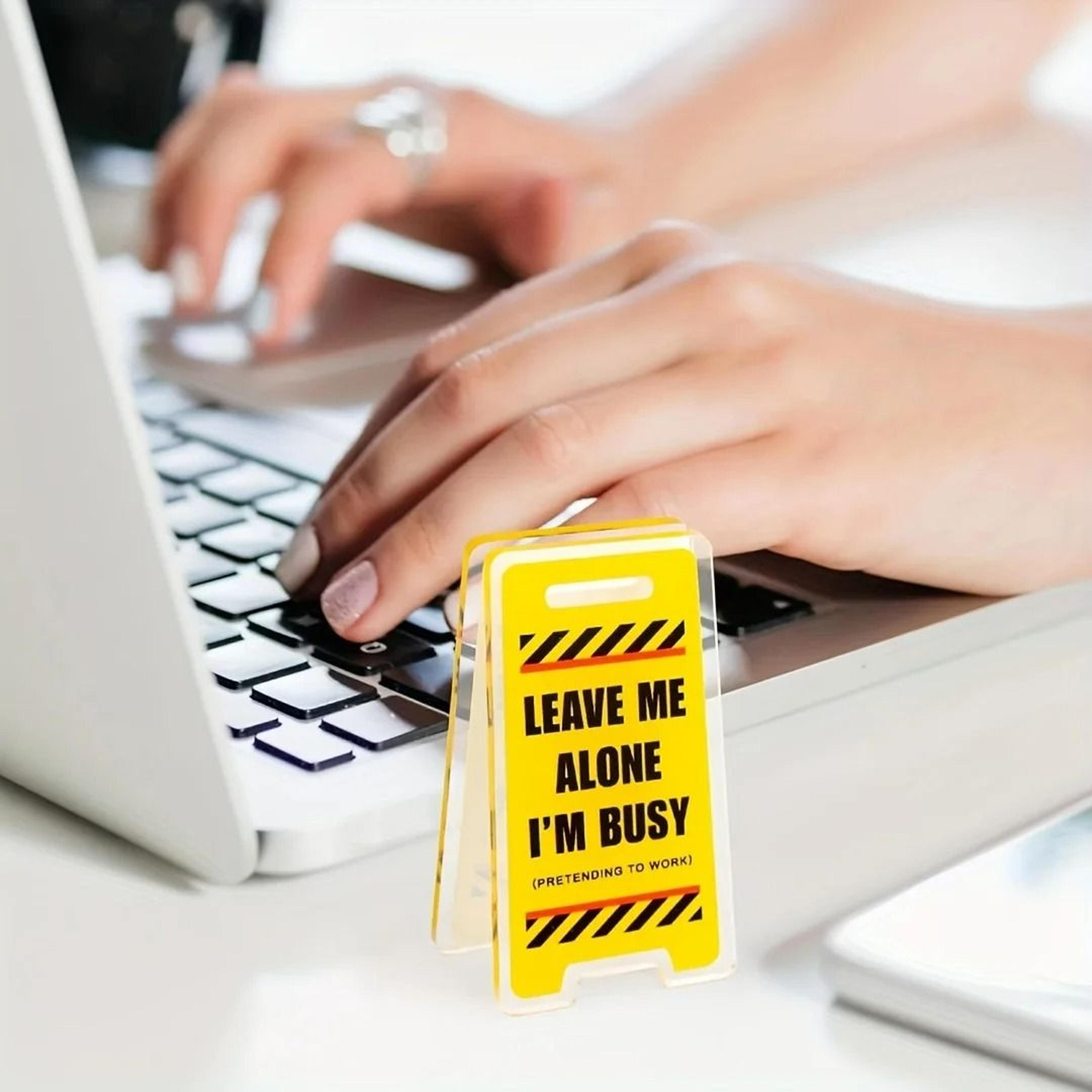 "leave me alone, i'm busy" acrylic desk sign