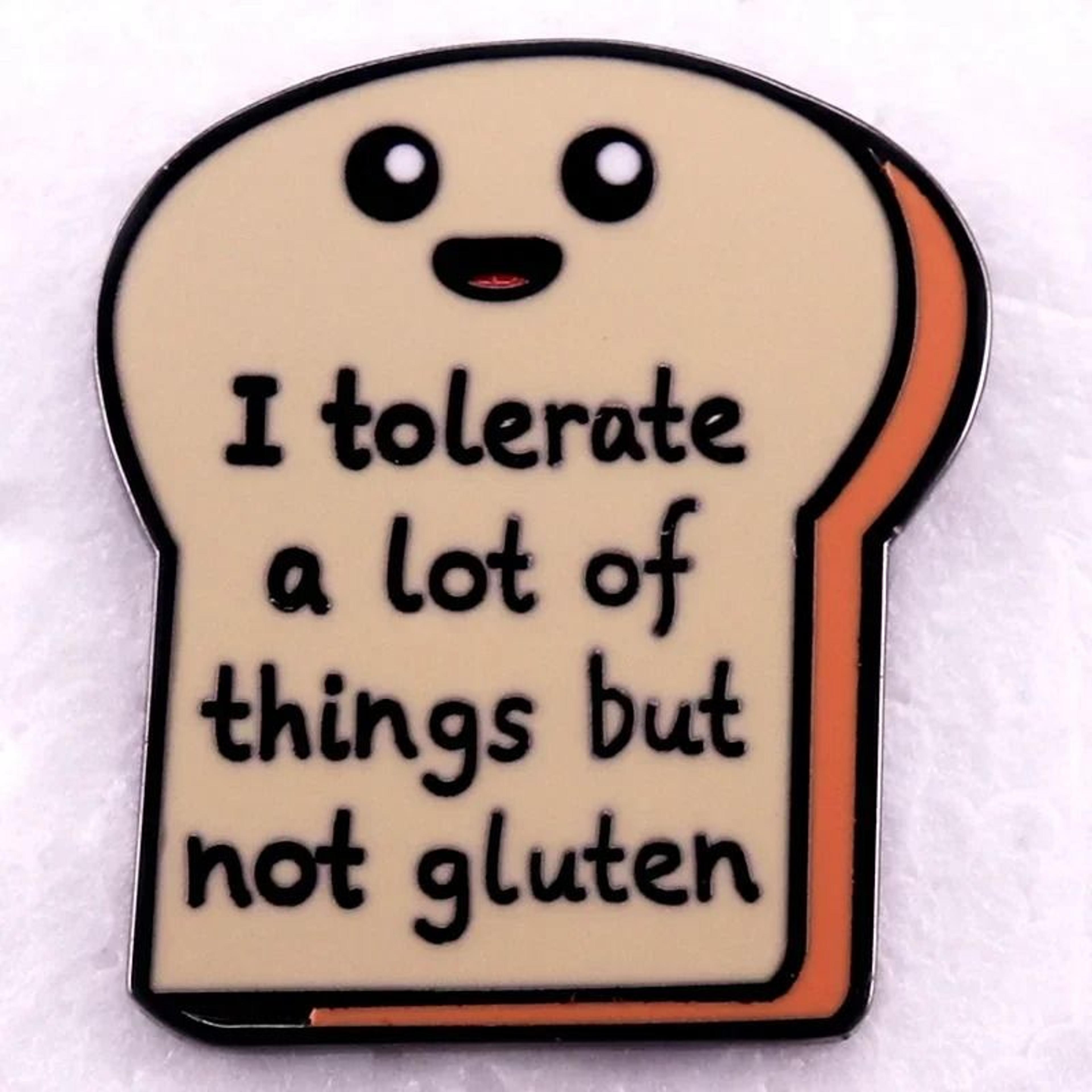 i tolerate a lot of things but not gluten funny toast enamel pin cute gluten free metal badge for backpack, hat & bag