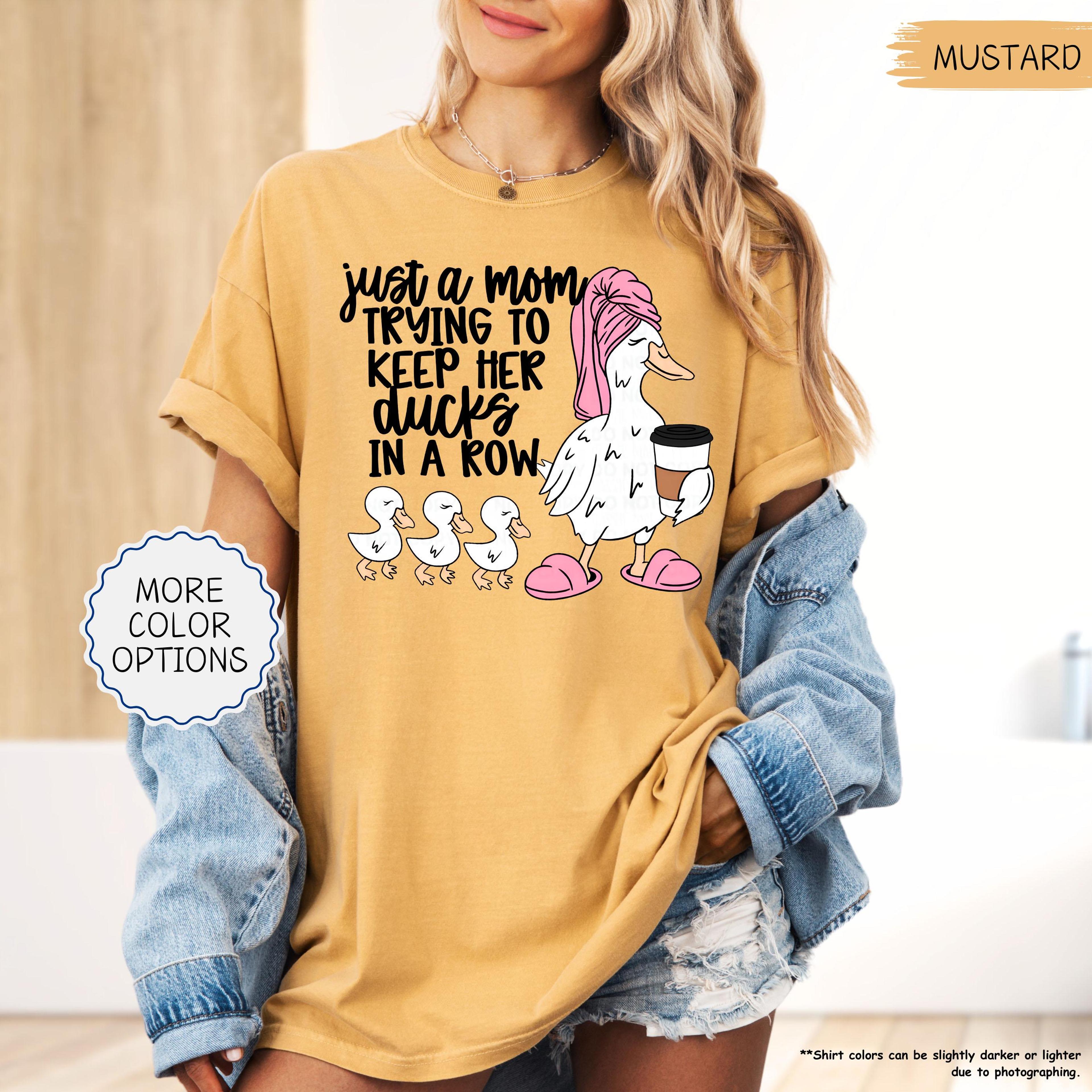 just a mom trying to keep her ducks in a row shirt, funny mom shirt, silly goose mom shirt, mother's day gift, mom life
