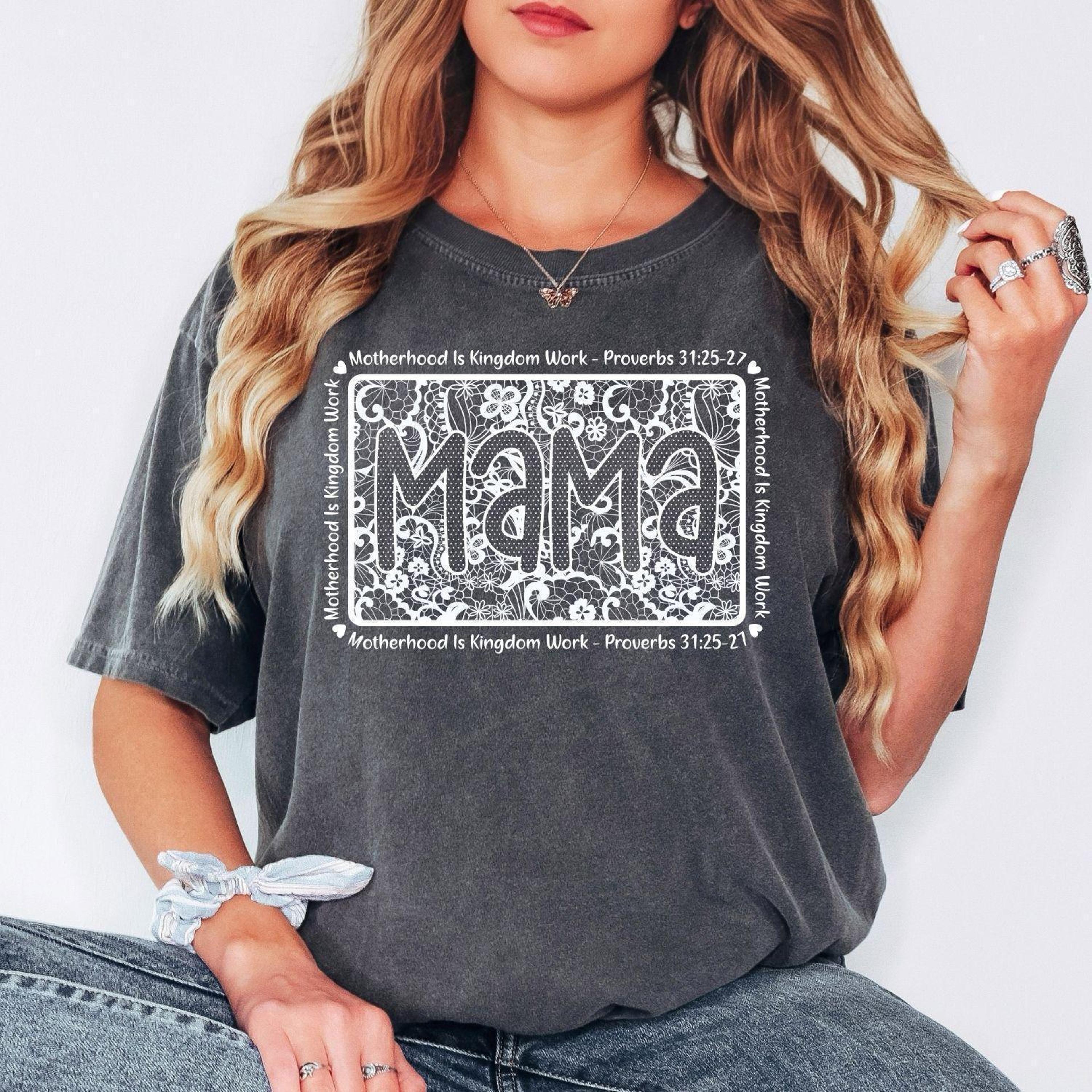 comfort colors mama christian shirt motherhood is kingdom work proverbs 31 faith mom tee