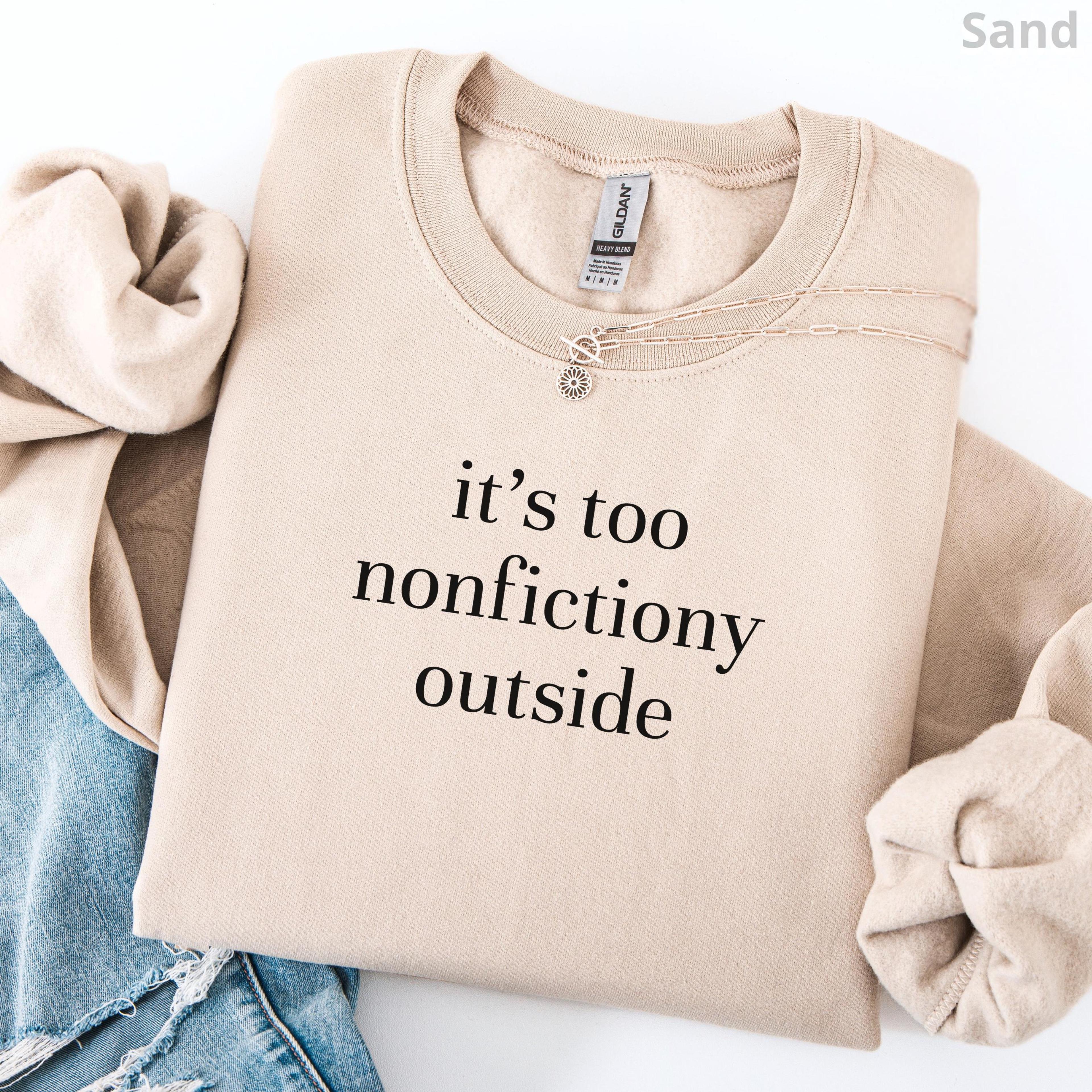 booktrovert sweatshirt too nonfictiony outside book lover crewneck cozy bookworm librarian sweater