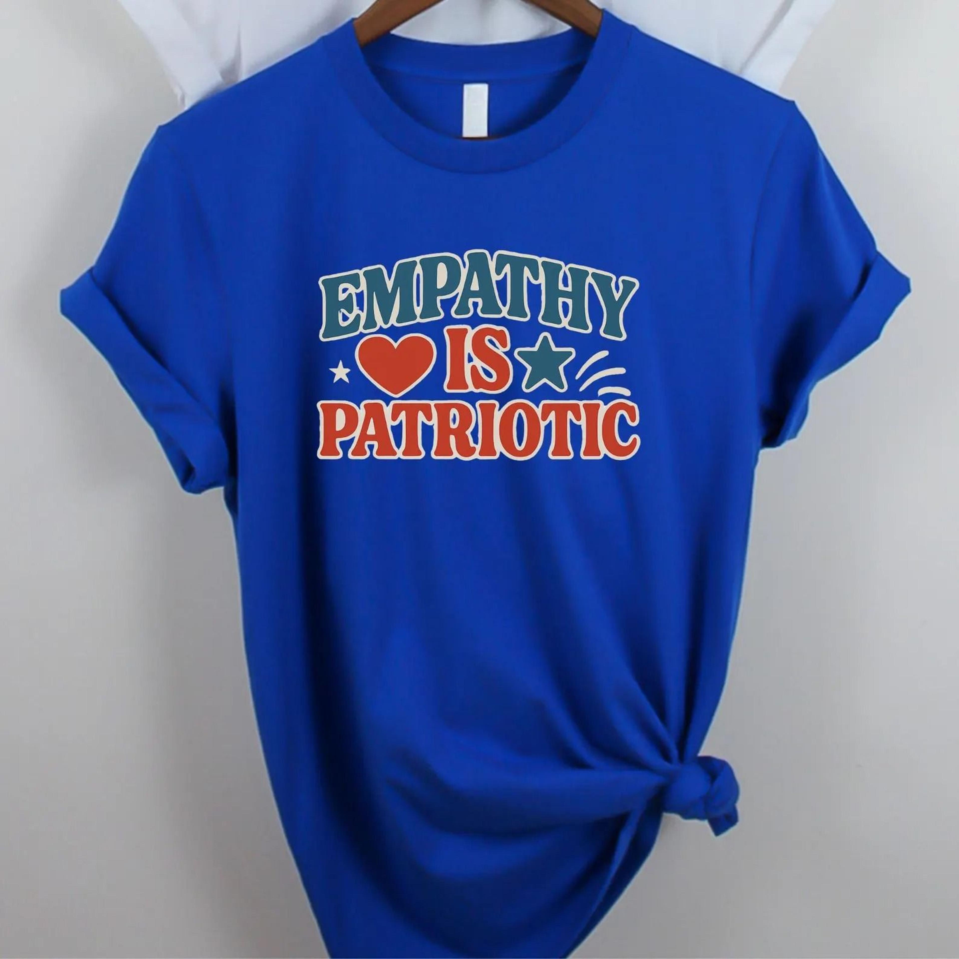empathy is patriotic 4th of july shirt | patriotic graphic tee for independence day 2026