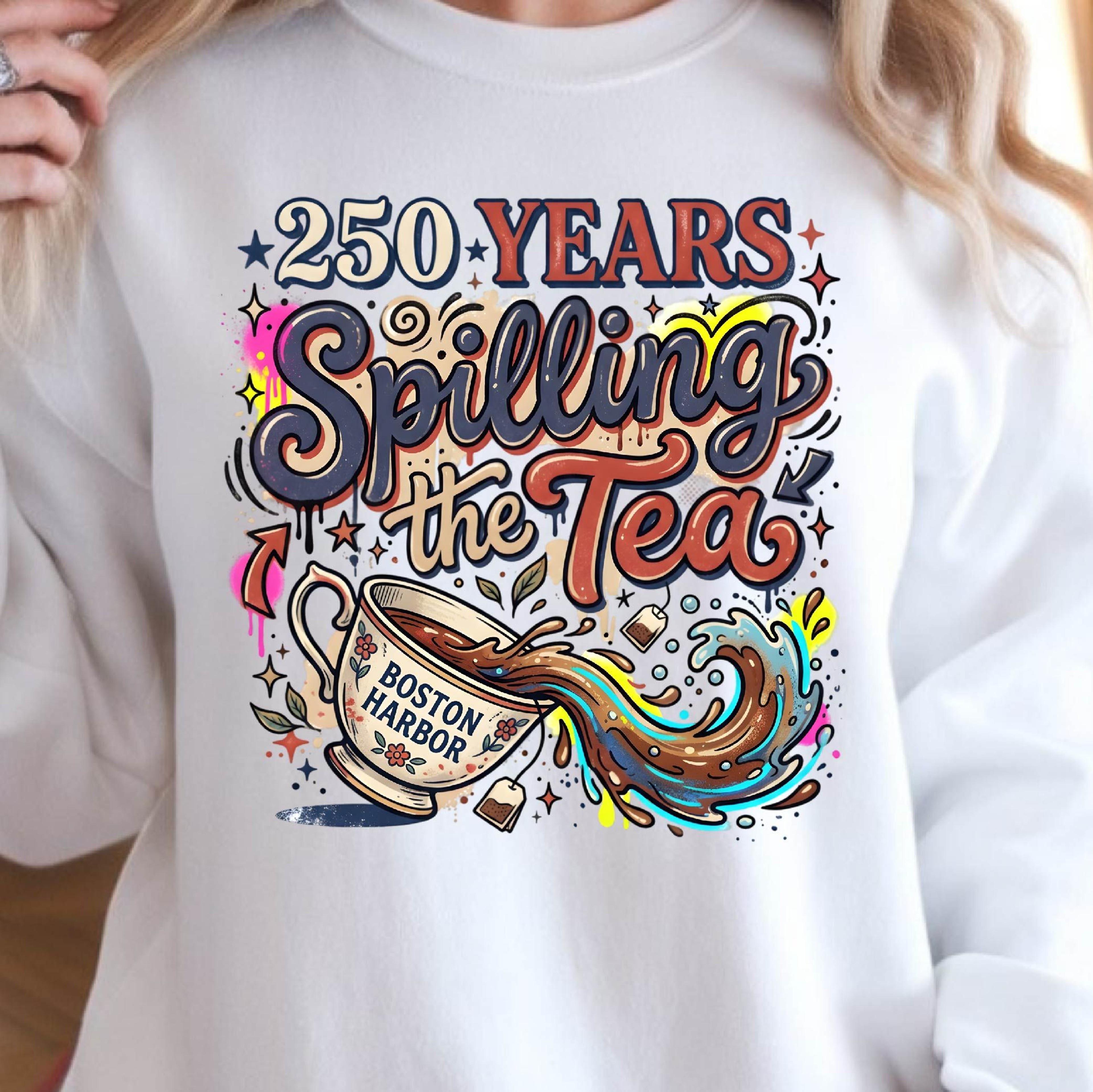 250 years spilling the tea patriotic 4th of july graphic tee