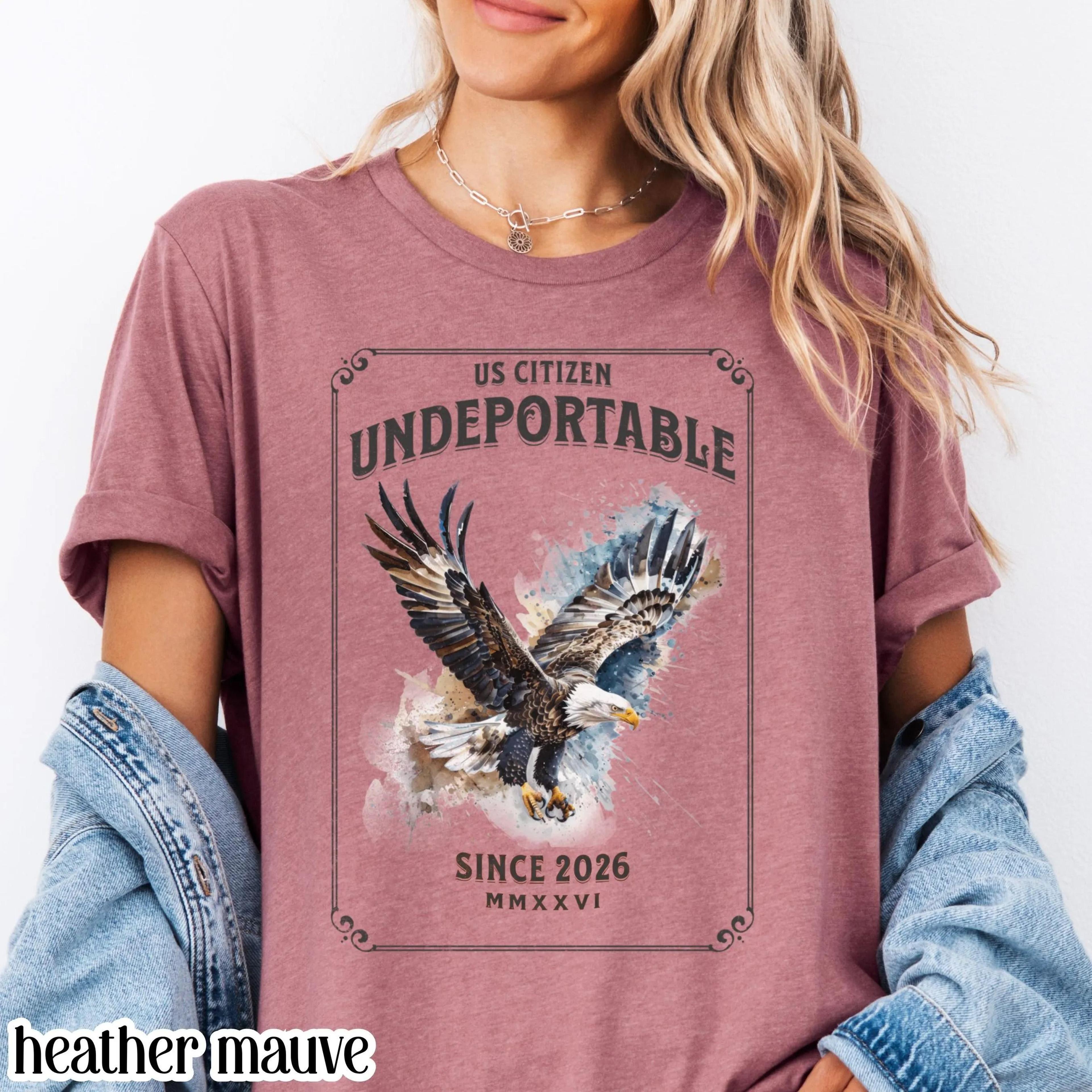 undeportable since 2026 t-shirt | new u.s. citizen tee | naturalization celebration shirt