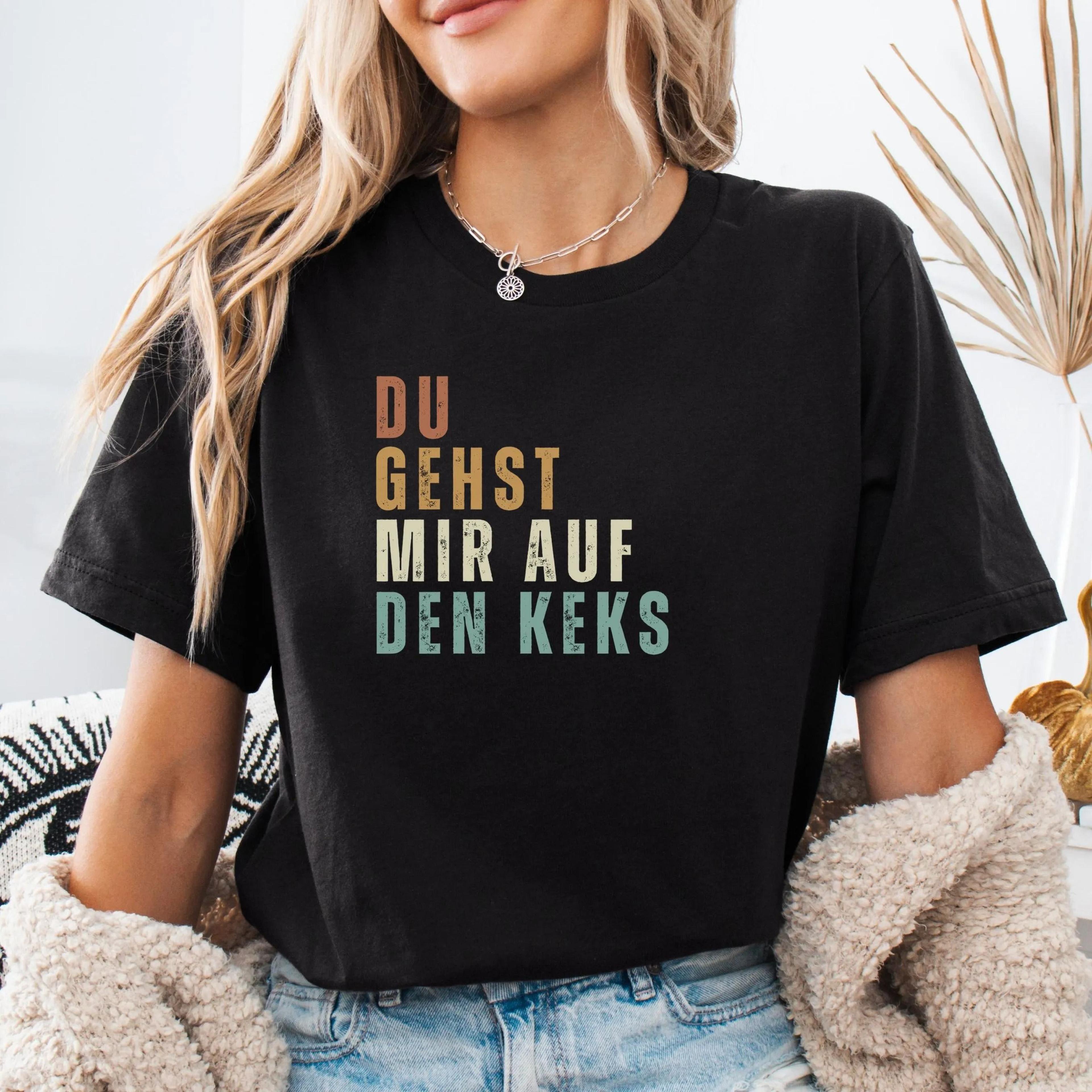 funny german quote shirt | sarcastic german saying tee | witty humor graphic t-shirt