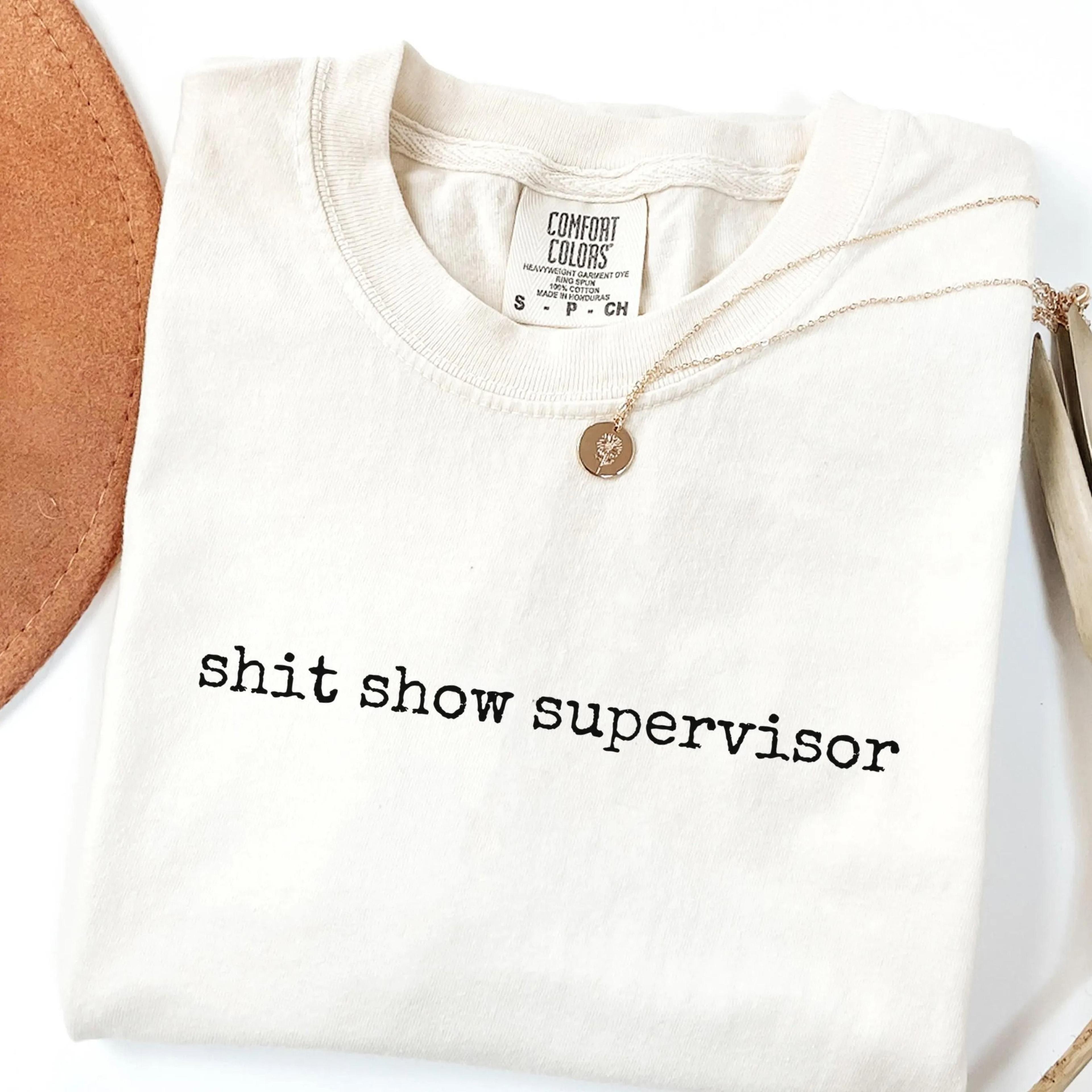 shit show supervisor shirt funny manager quote comfort colors tee sahm mama shirt mothers day gift graphic t-shirt
