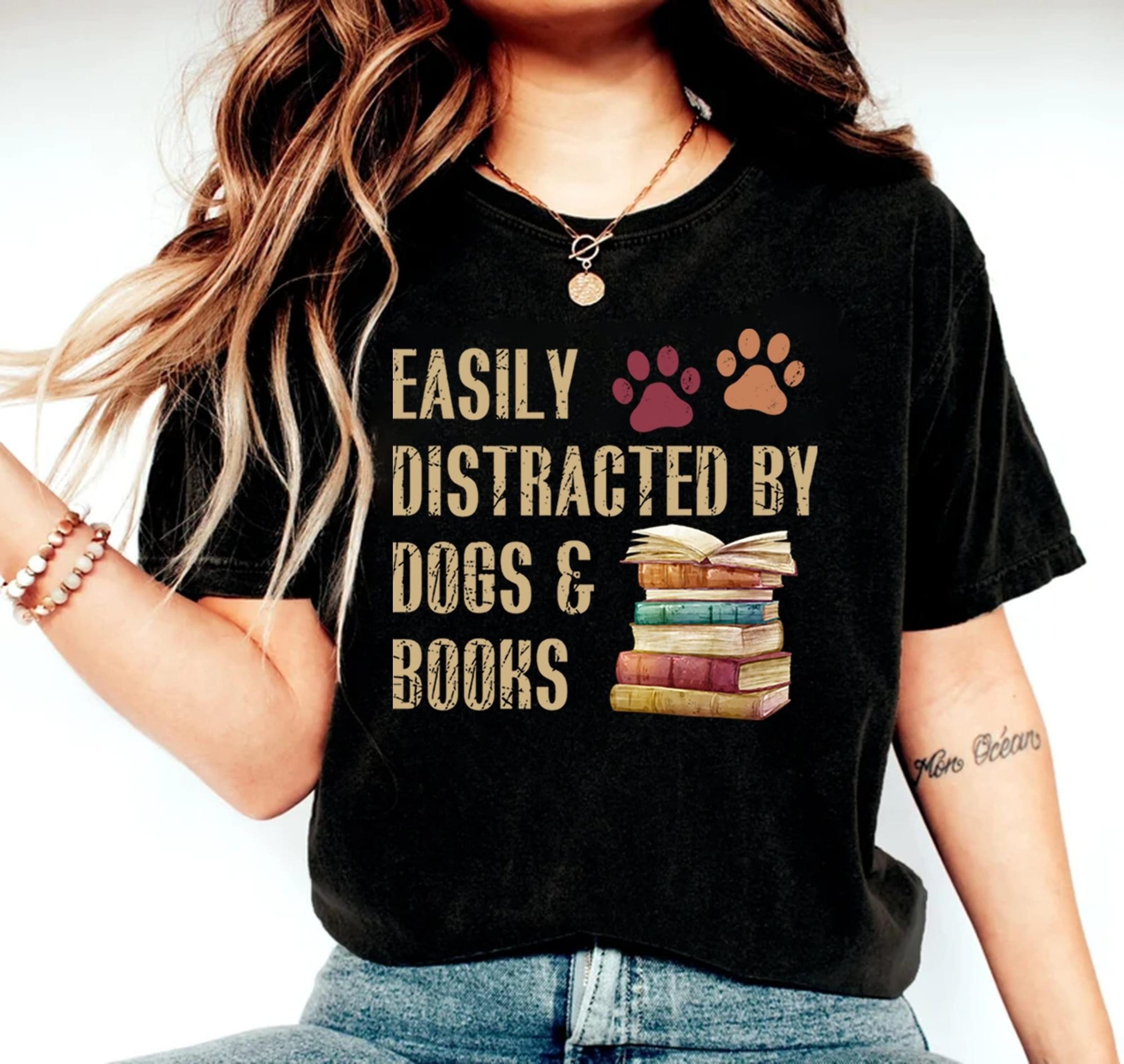 easily distracted by dogs and books shirt funny dog lover t-shirt book lover gift reader graphic tee