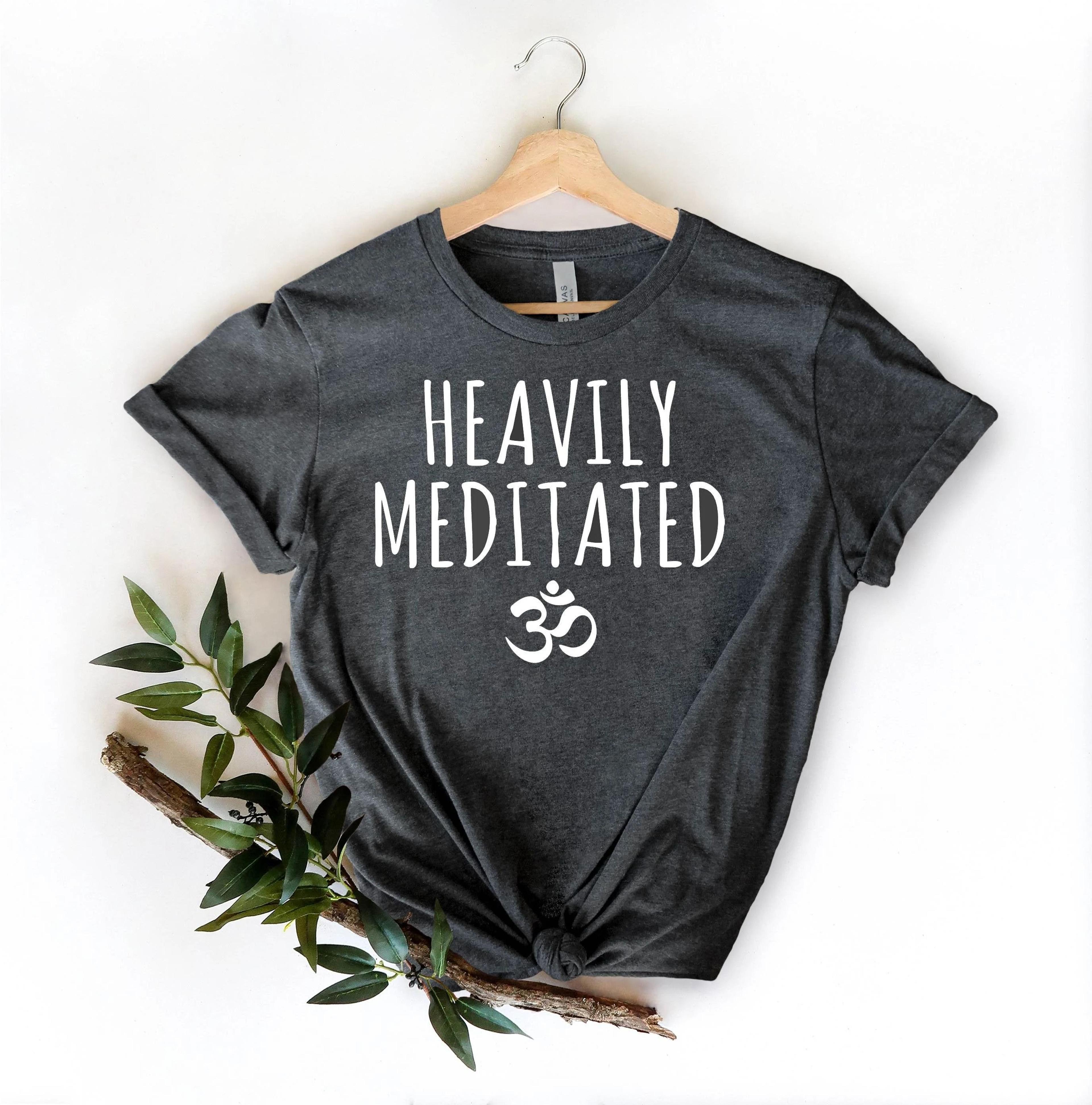 heavily meditated t-shirt inspirational yoga lover graphic tee mindfulness meditation shirt zen gift