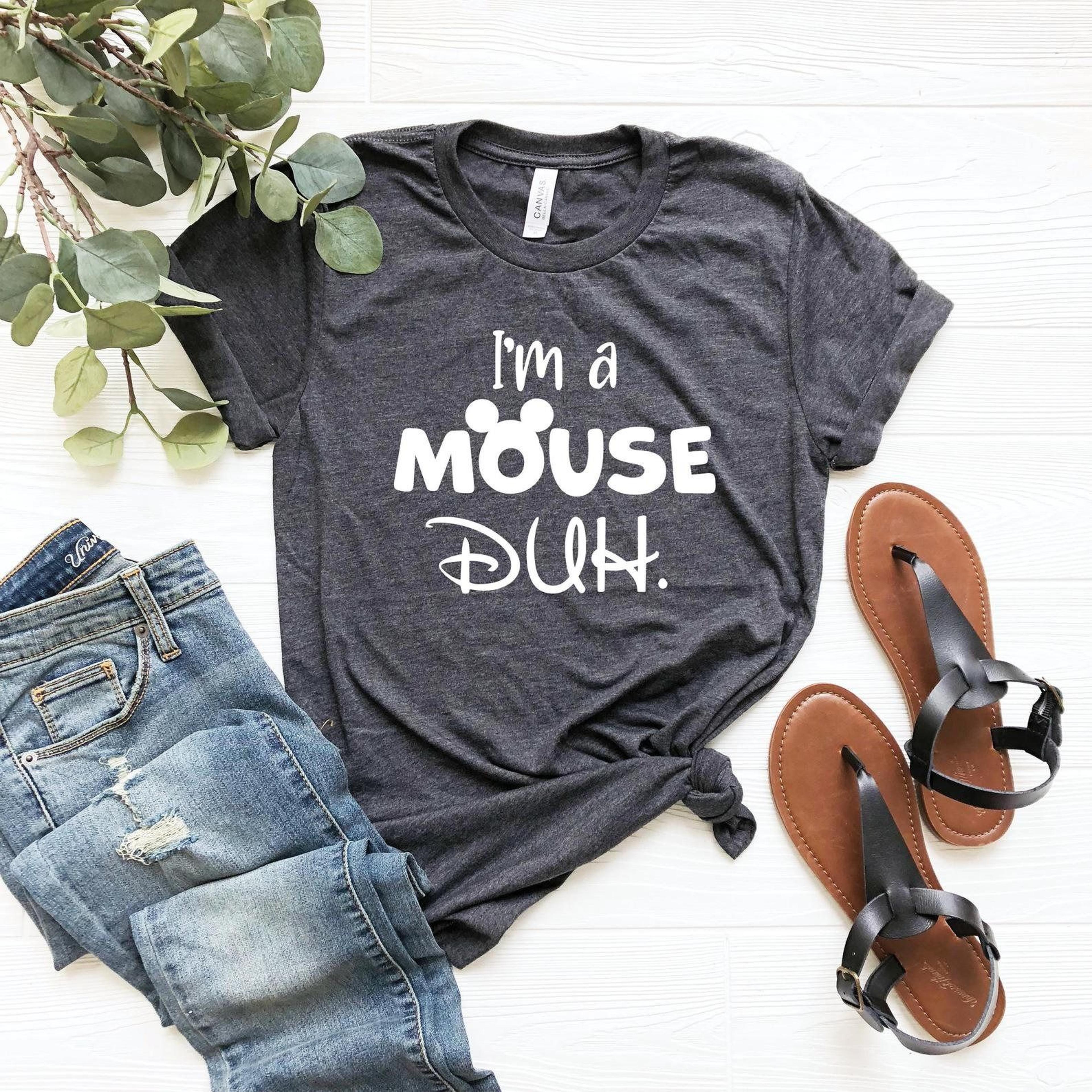 i'm a mouse duh shirt, disney shirts, mickey mouse shirts, disneyland shirts, vacation shirt, disneyland vacation t-shir