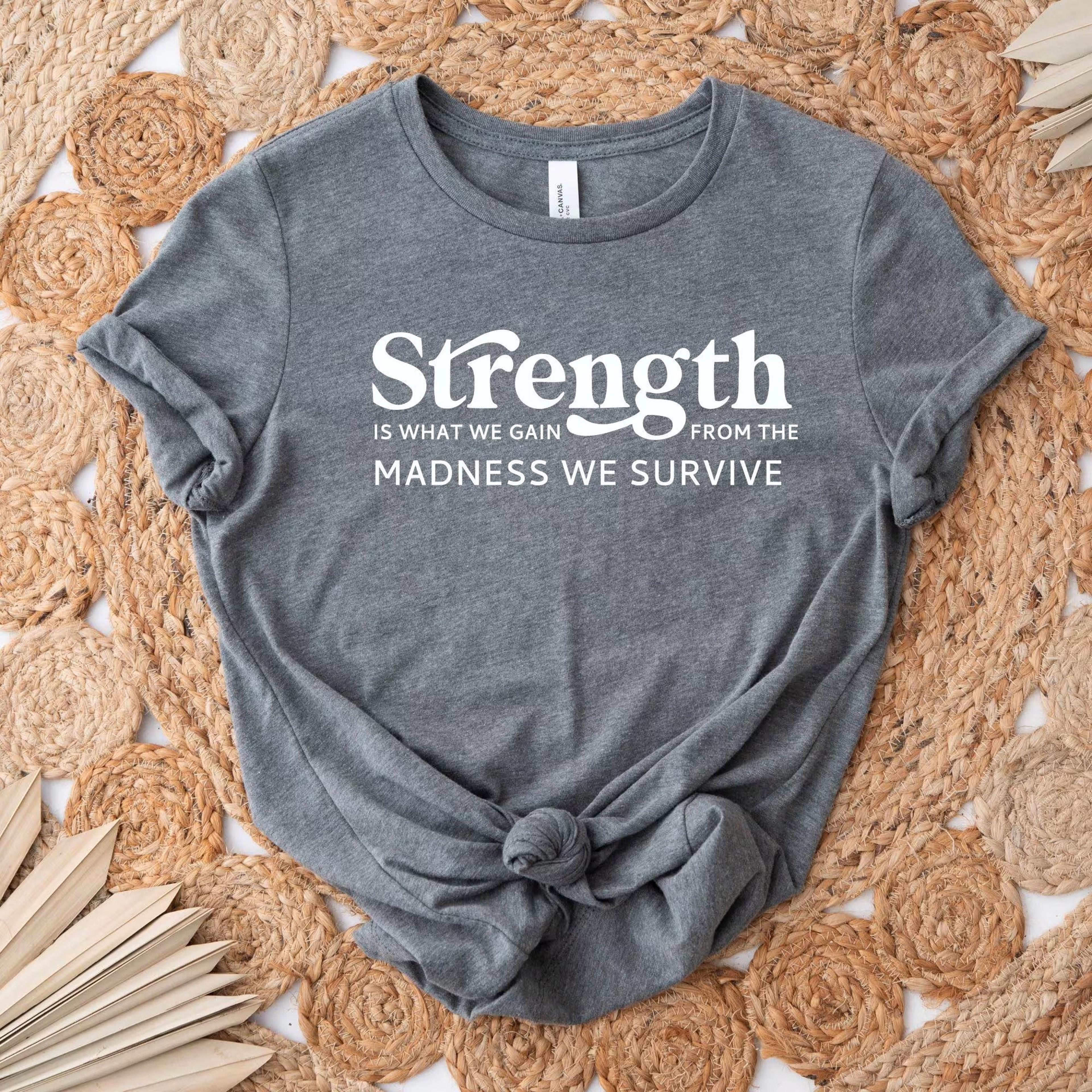 strength quote t-shirt, inspirational graphic tee, empowerment gift, motivational shirt