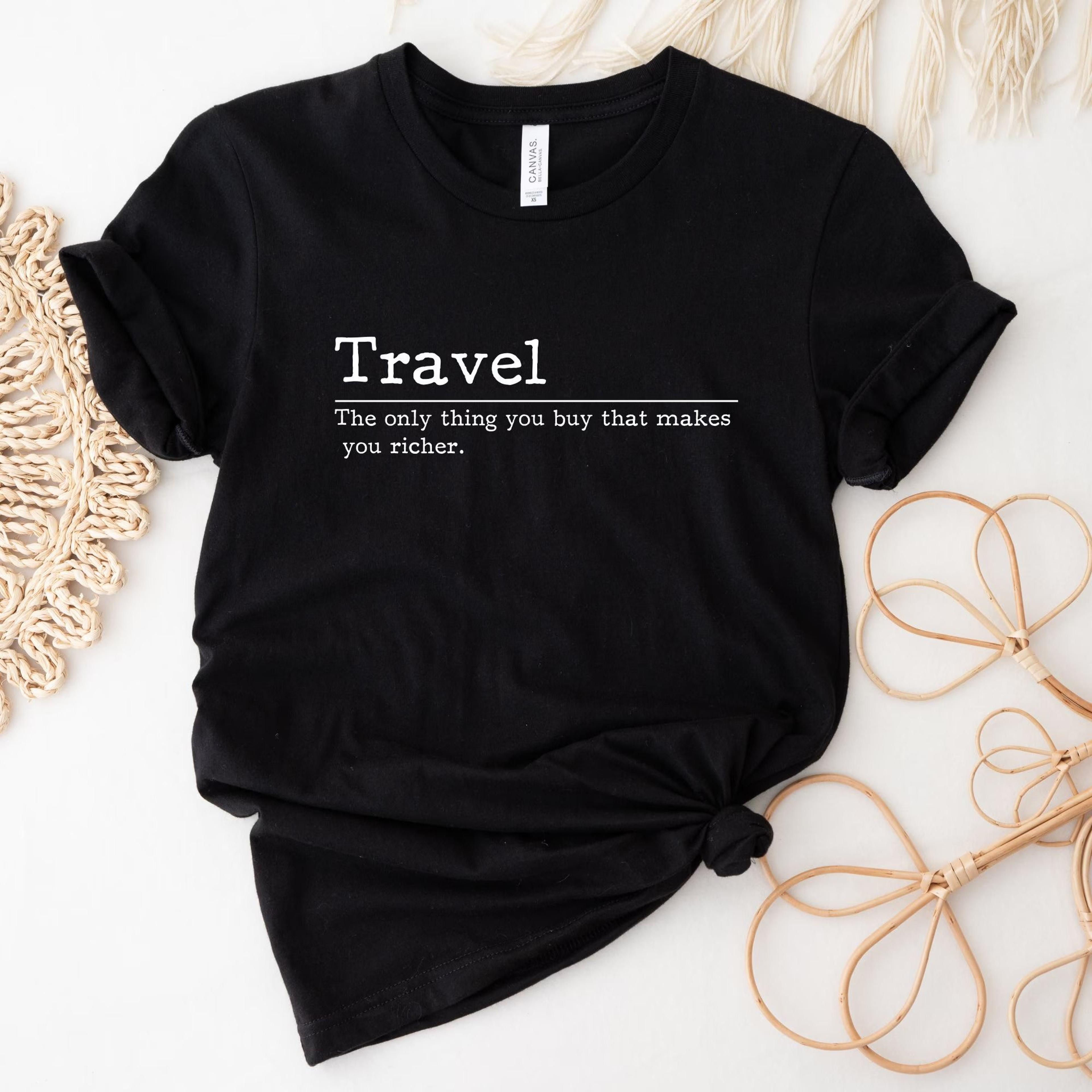minimalist travel shirt travel makes you richer unisex tee