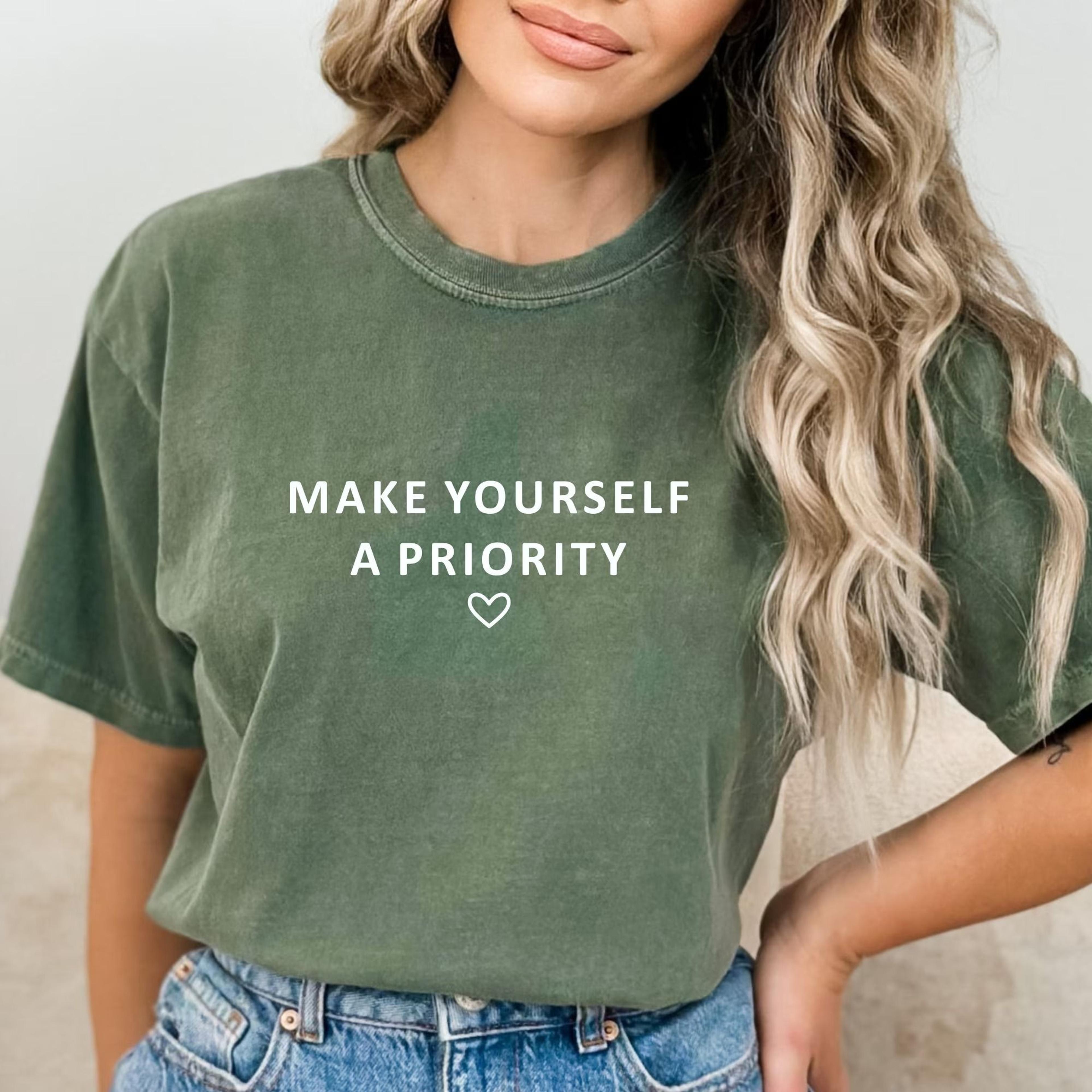 make yourself a priority t-shirt inspirational vintage tee