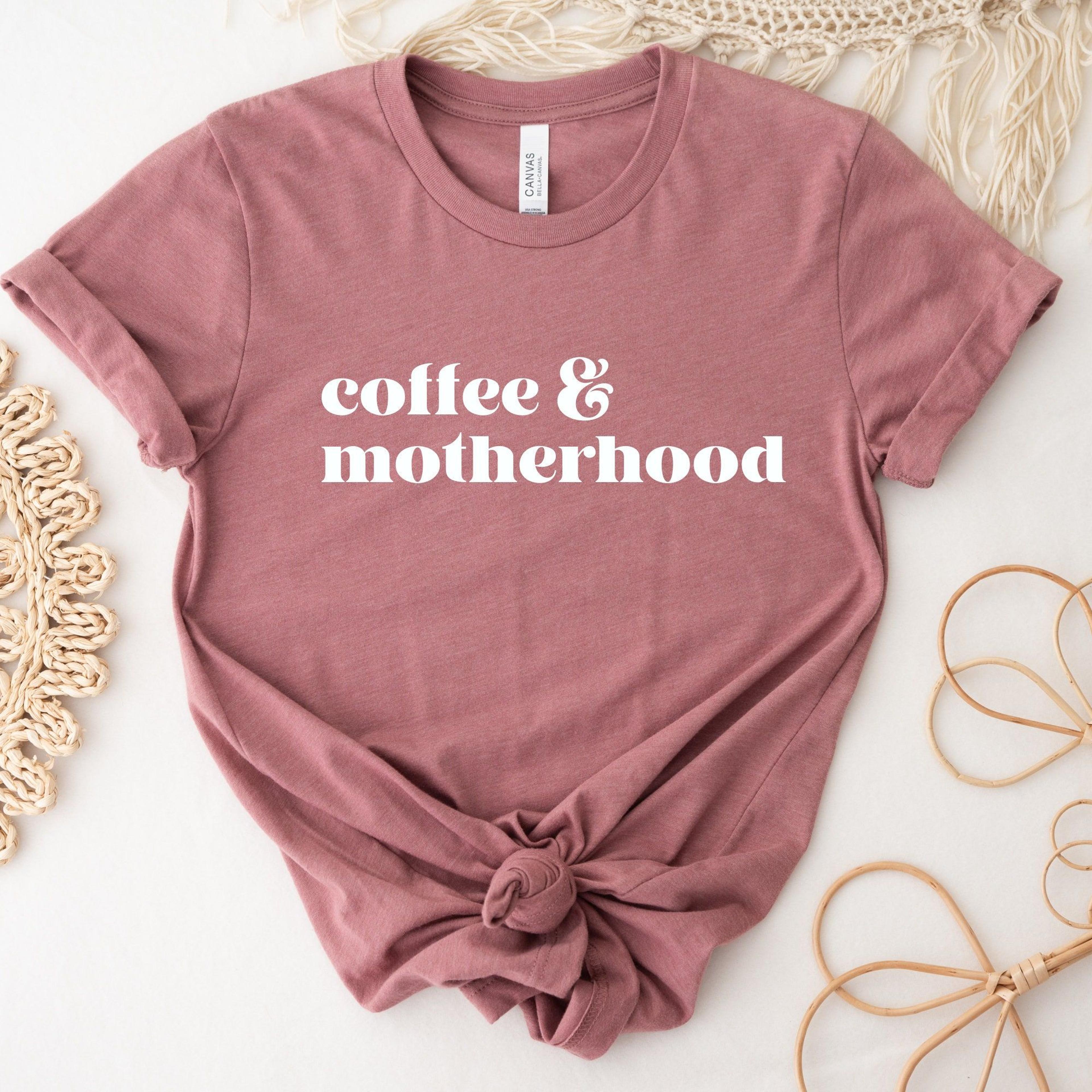 coffee & motherhood shirt funny mom tee