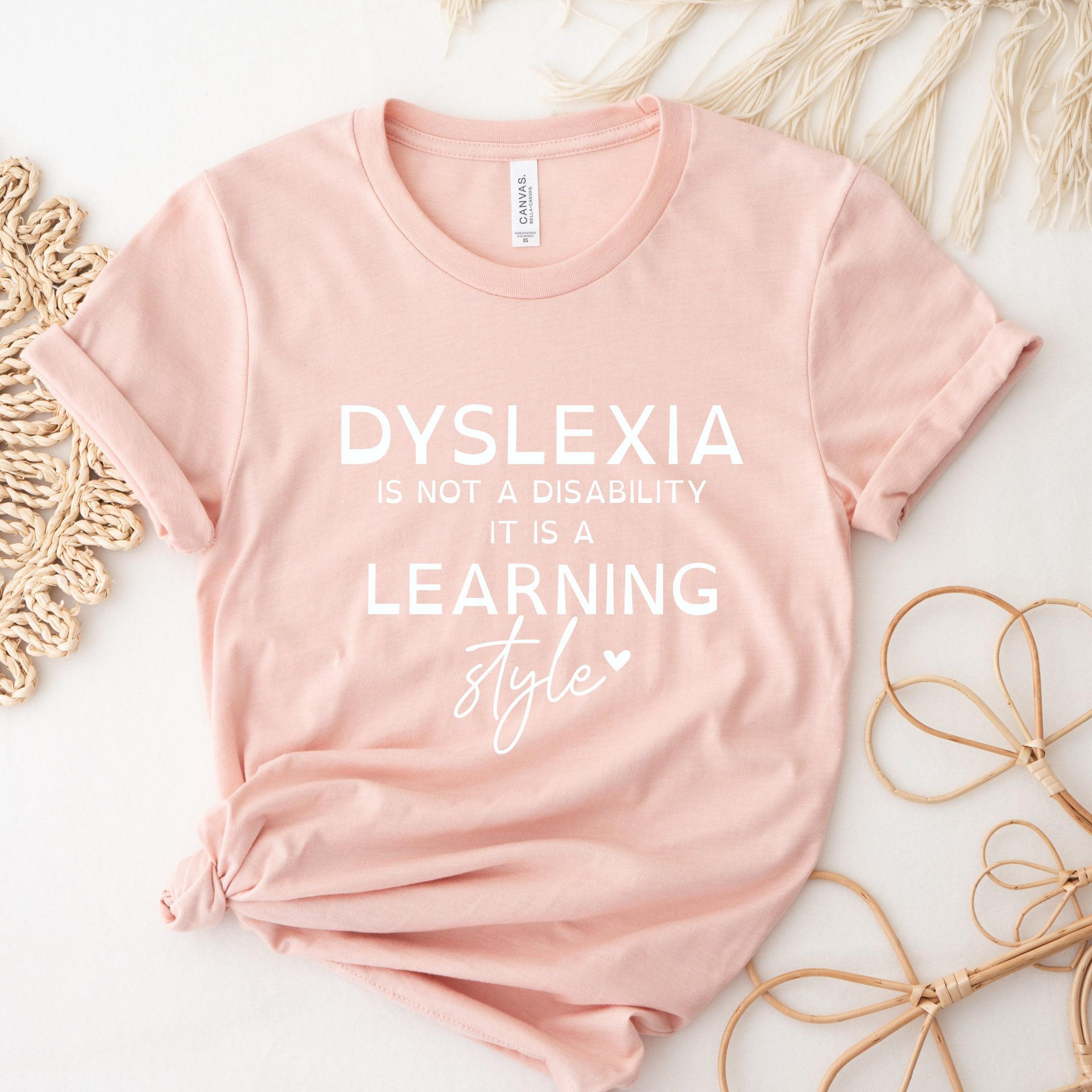 dyslexia is not a disability shirt inspirational learning style tee