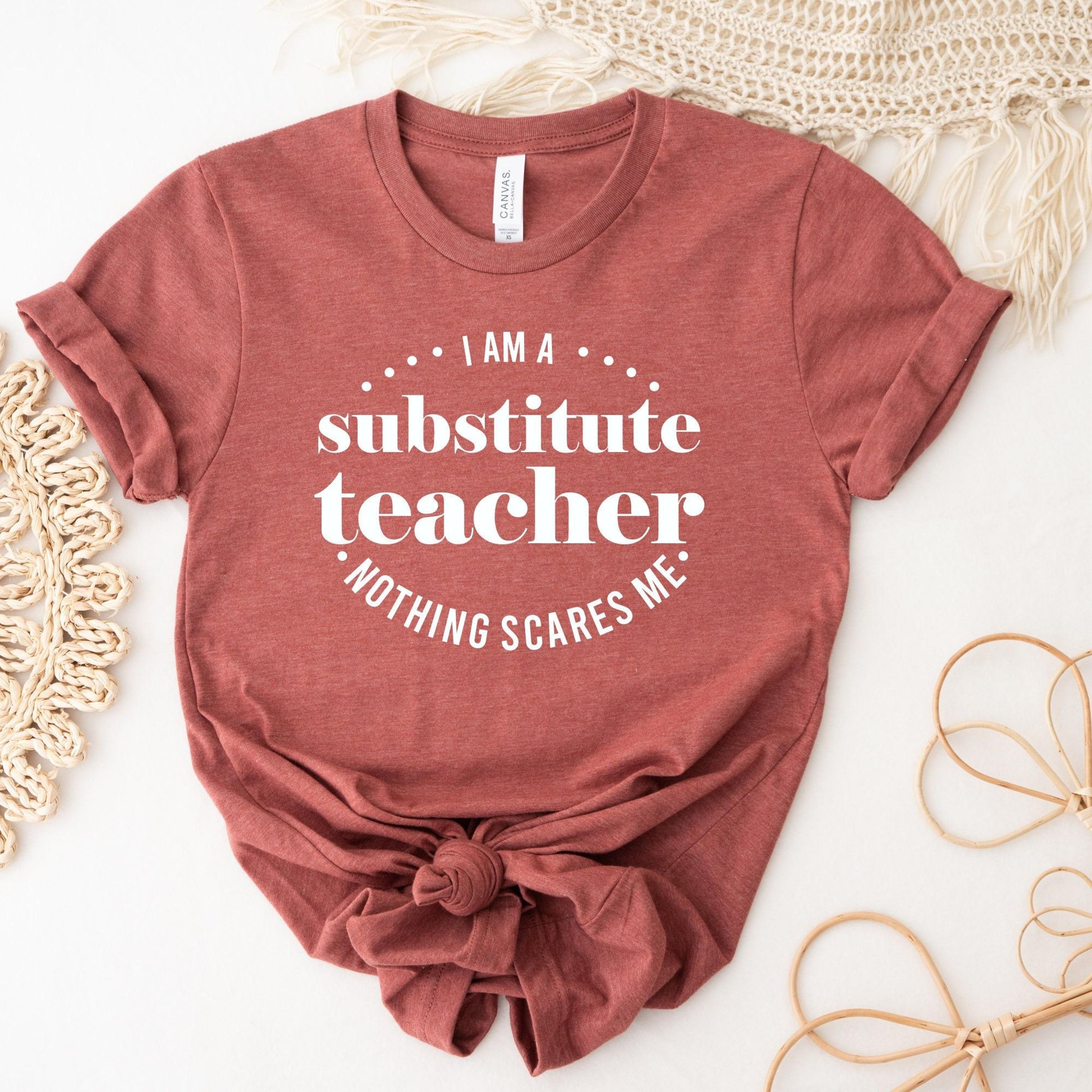 funny substitute teacher shirt nothing scares me cotton blend tee