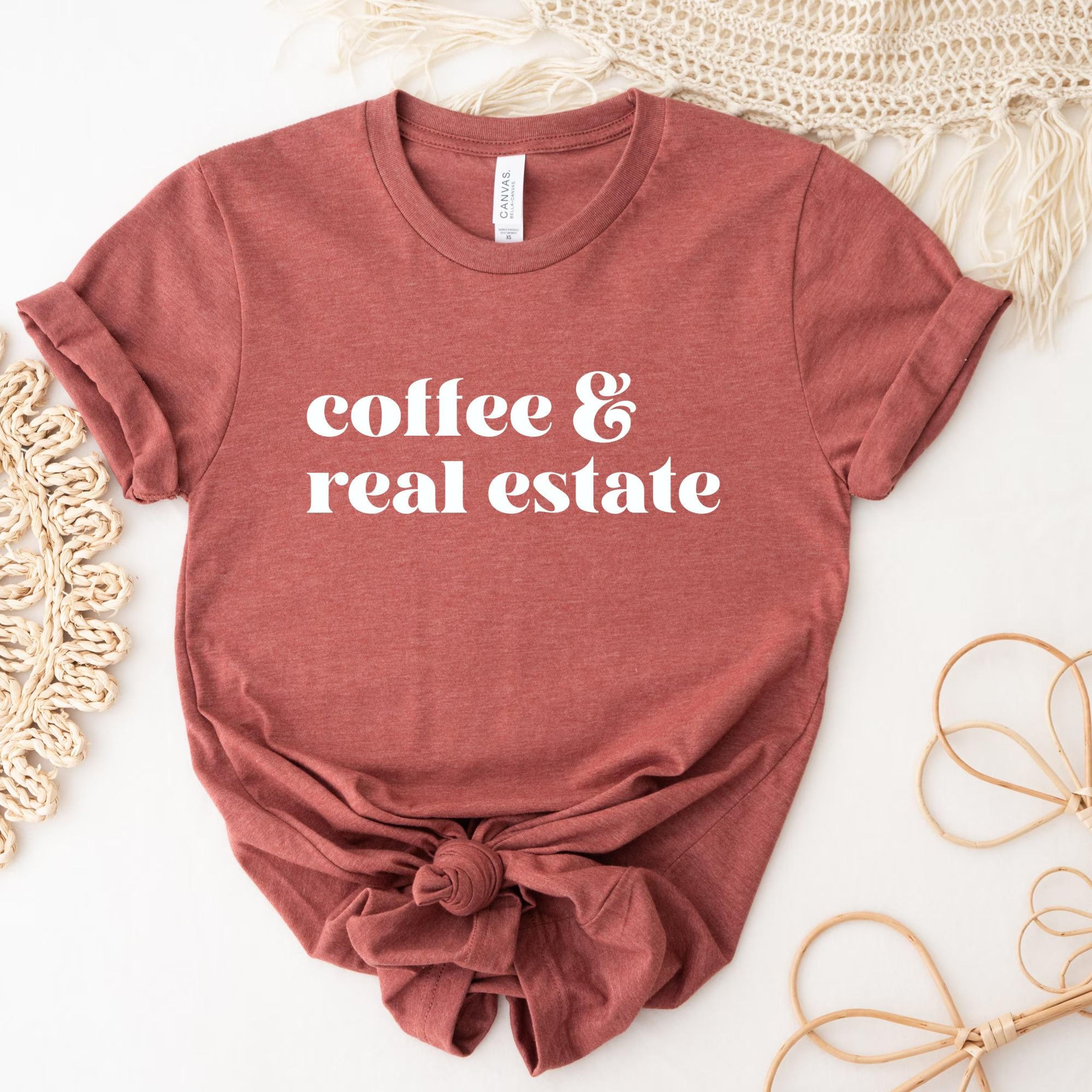 coffee & real estate shirt minimalist realtor gift