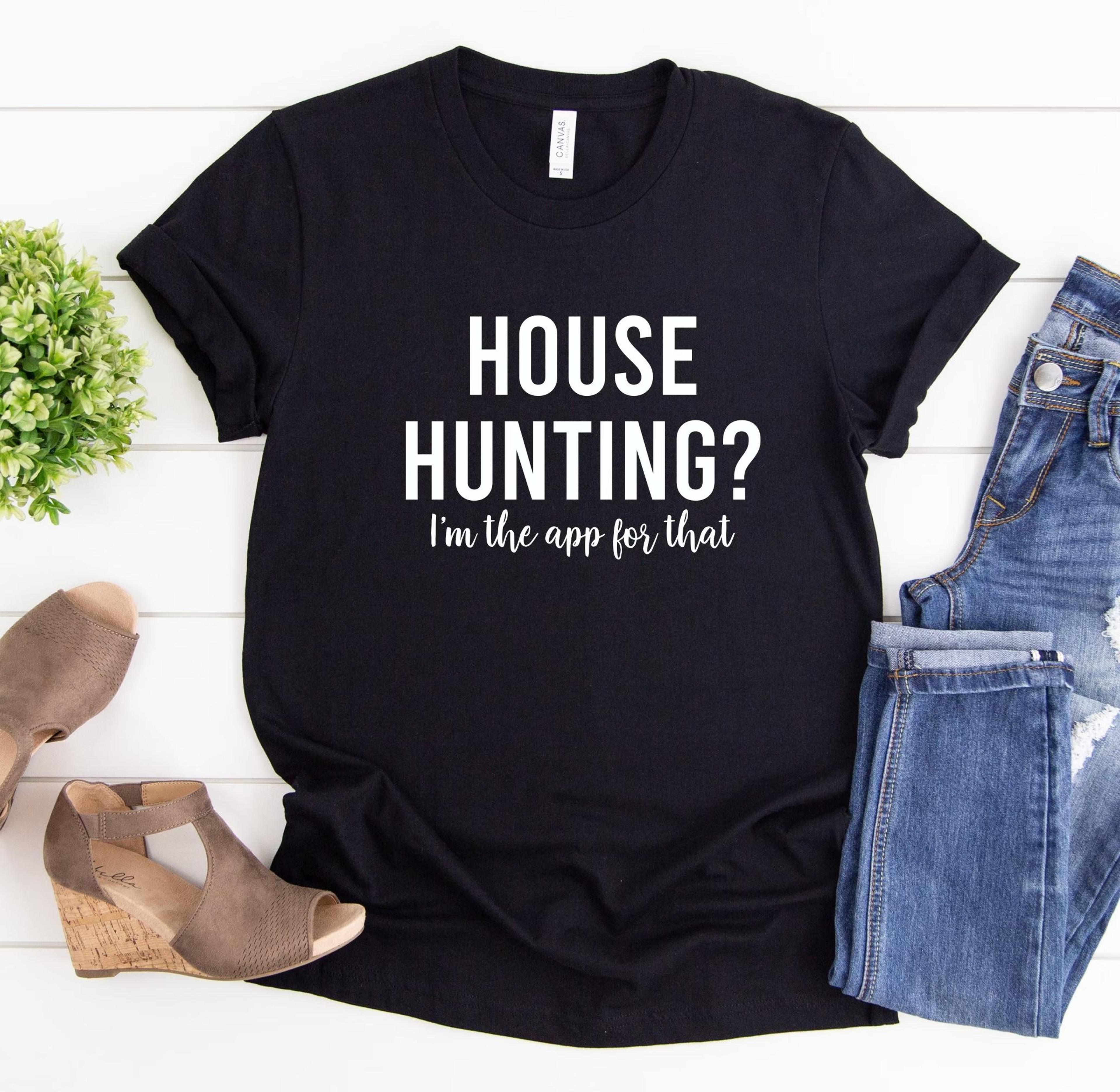 funny realtor shirt house hunting tee real estate gift