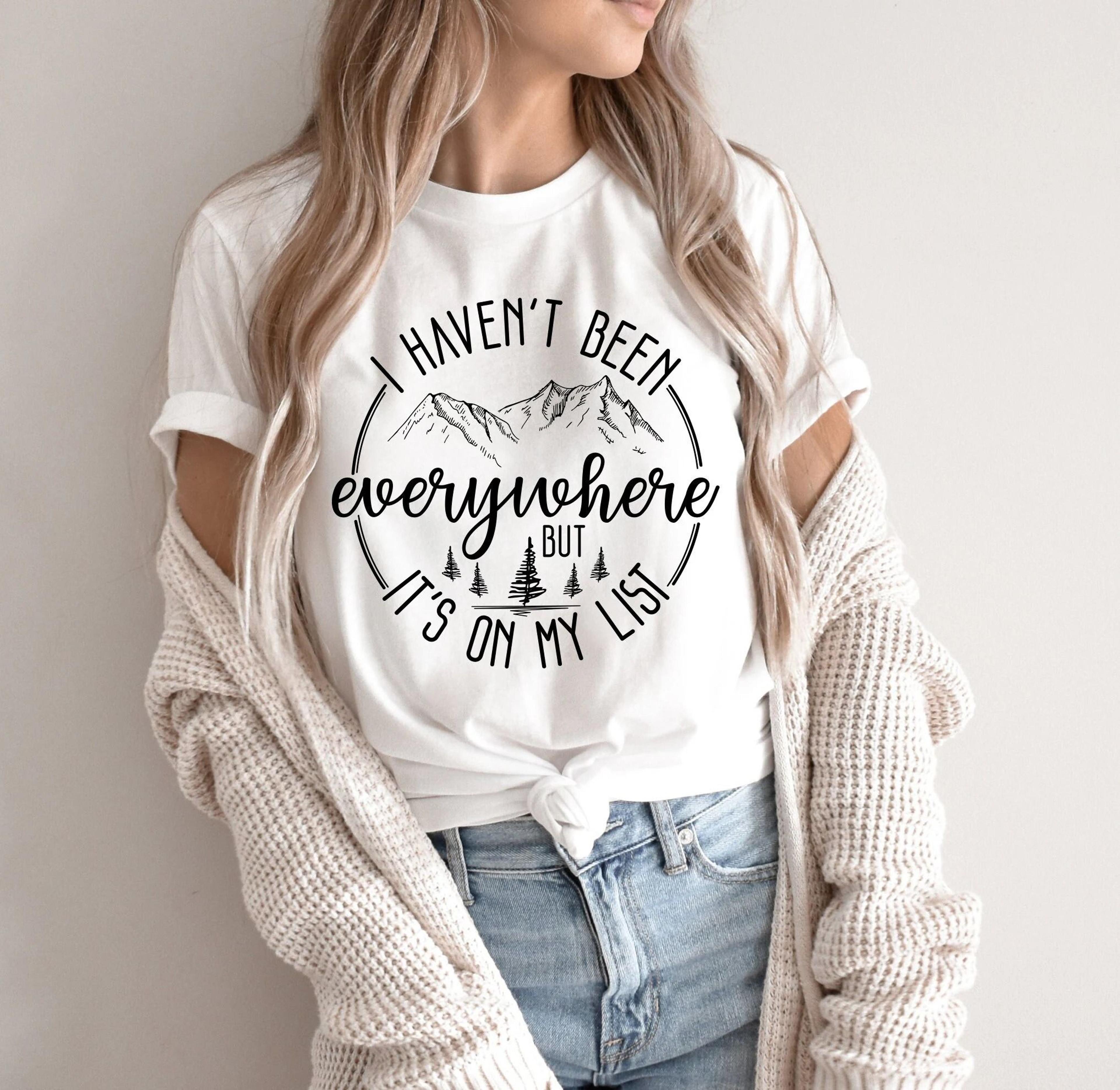funny travel shirt i haven't been everywhere unisex tee