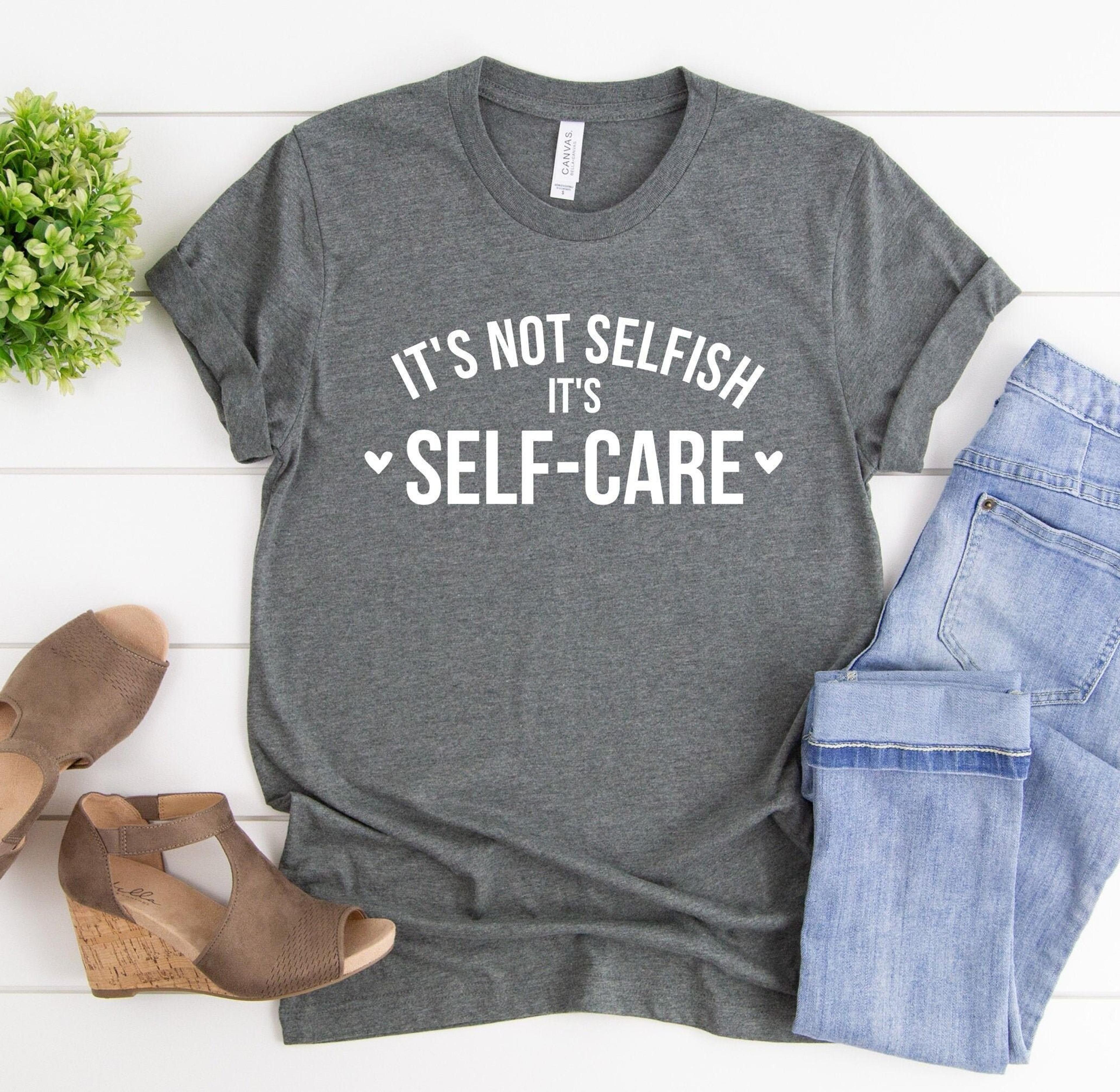 self-care t-shirt women empowerment shirt soft cotton blend
