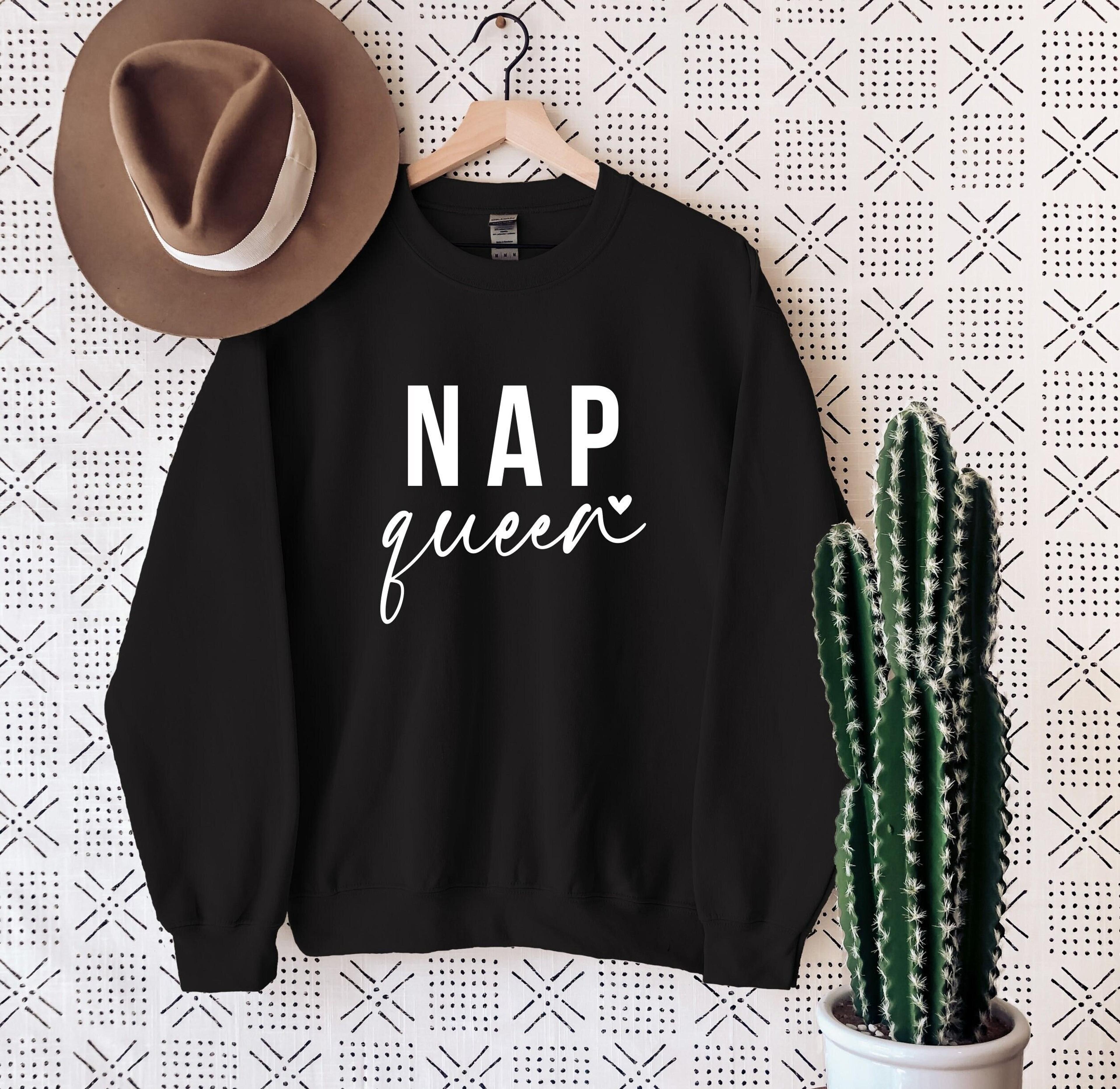 nap queen sweatshirt funny women's winter crewneck
