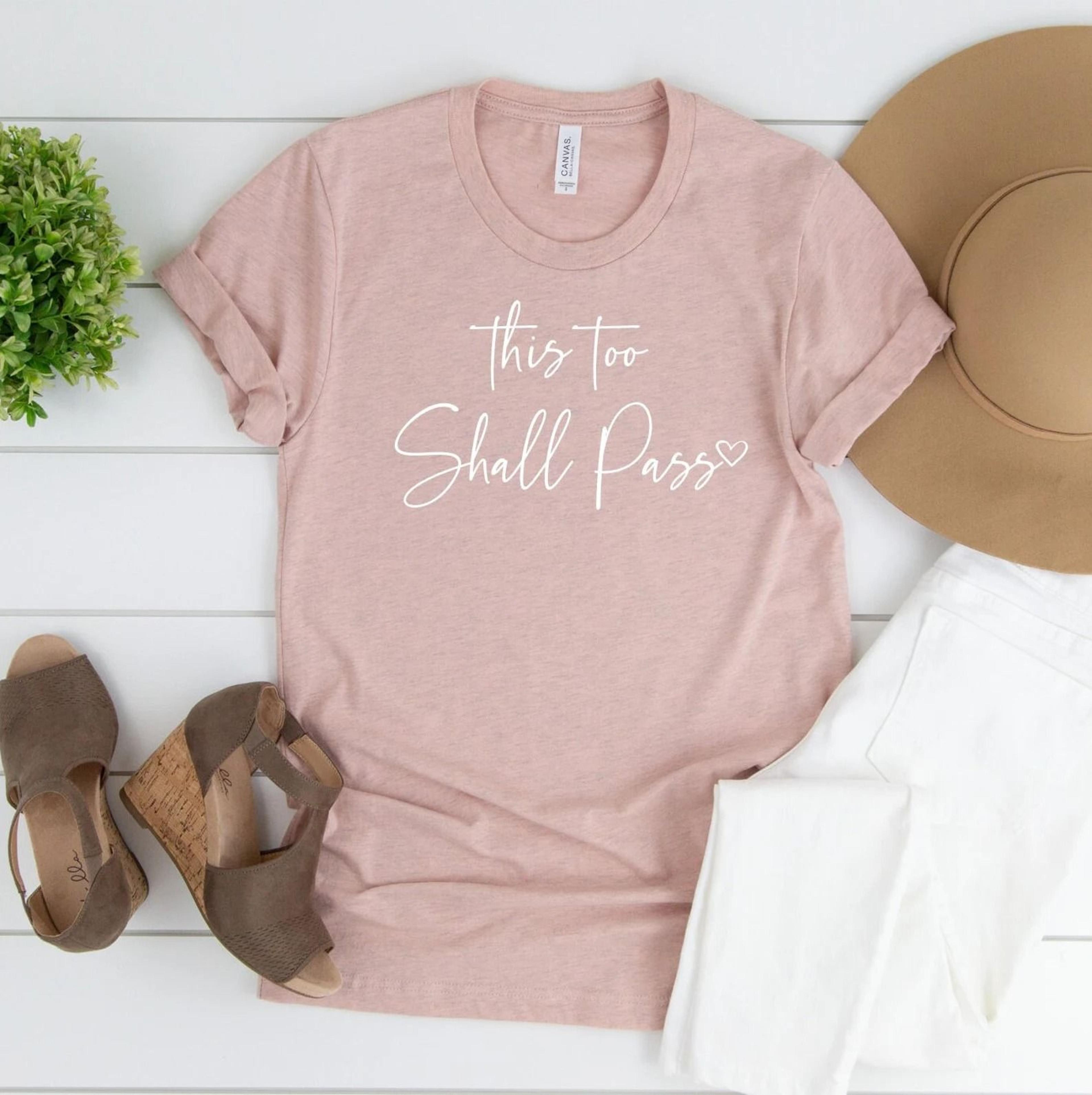 this too shall pass shirt inspirational graphic tee