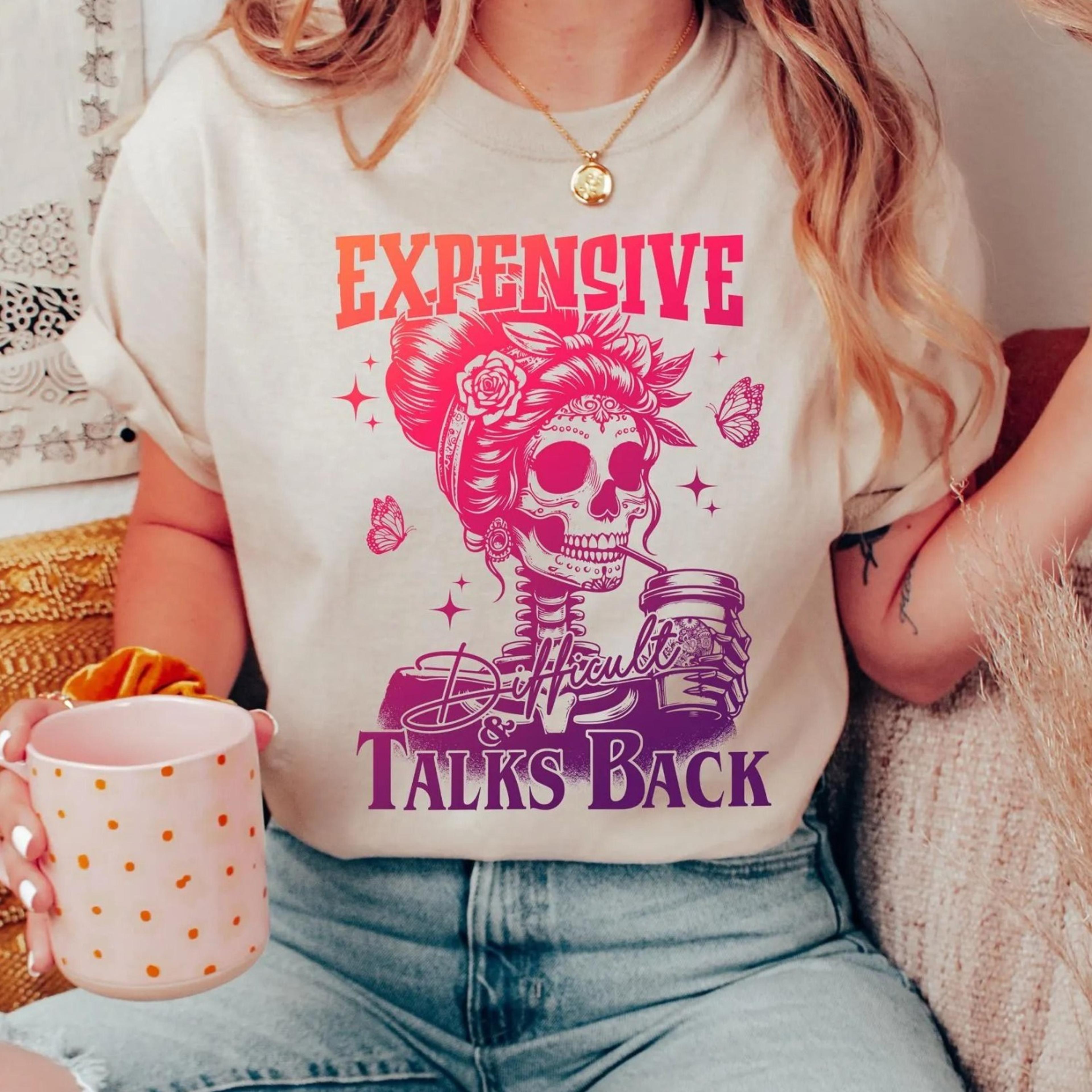 expensive difficult and talks back skeleton rock mom shirt, mom saying, skeleton snarky shirt, coffee mom shirt sarcasti