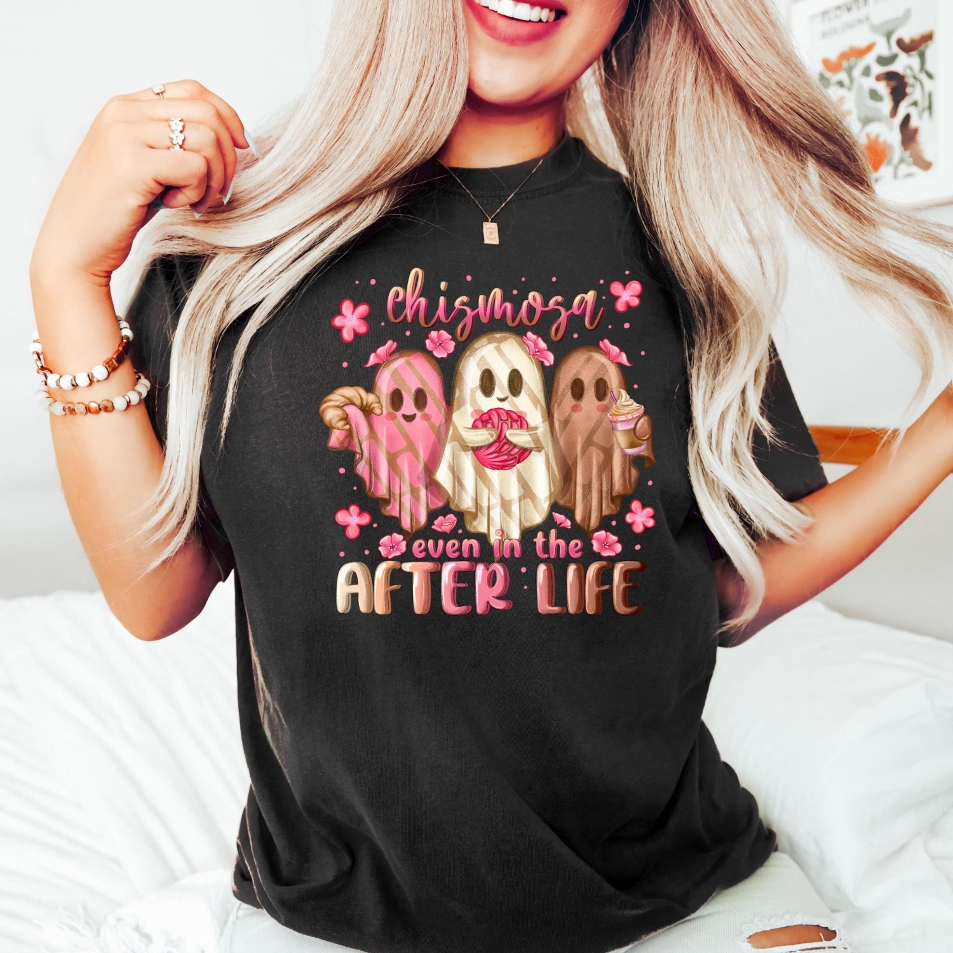 chismosa even in the after life shirt , mexican ghosts tee, spooky conchas shirt, spooky season shirt, halloween gift, s