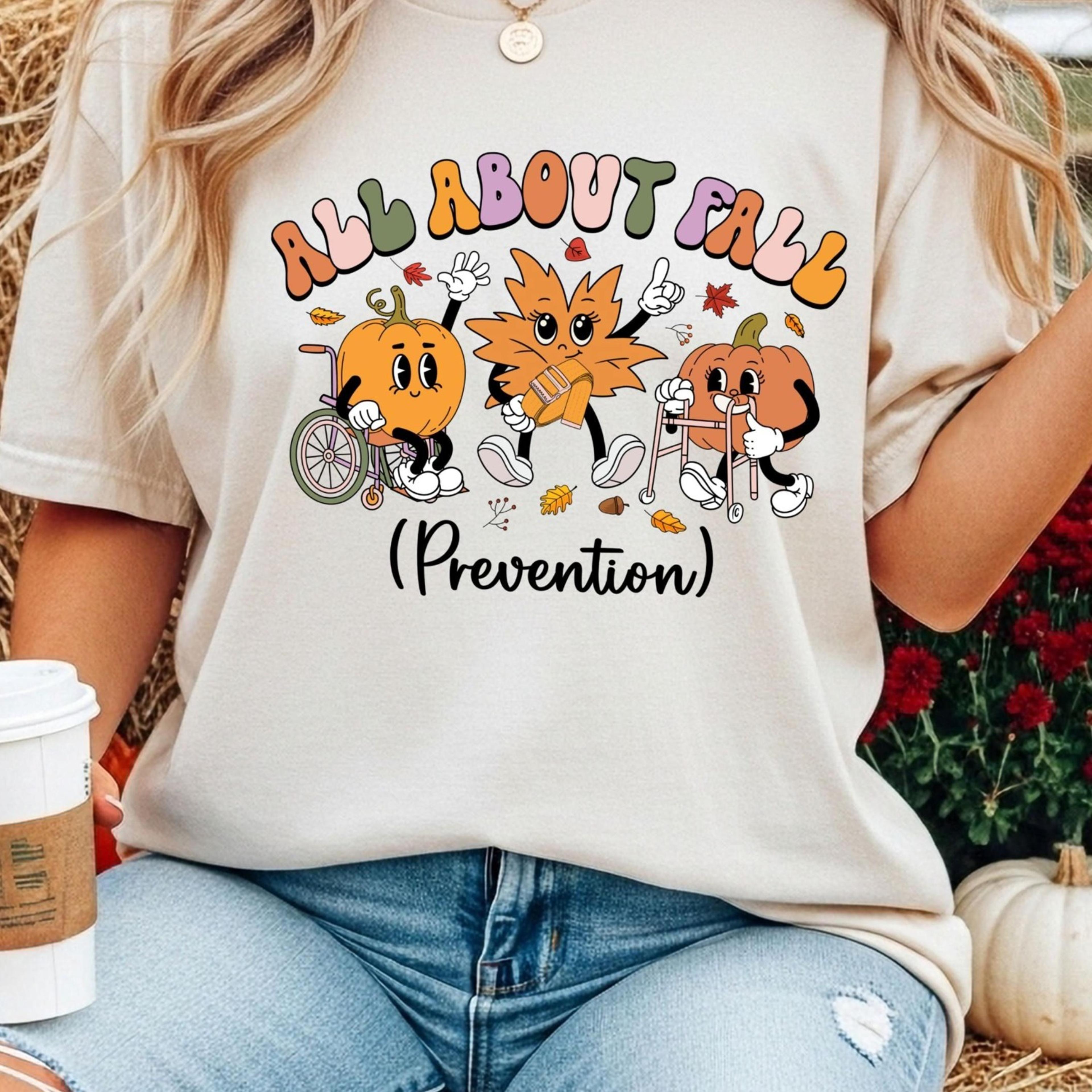all about fall shirt, fall prevention t-shirt, thanksgiving fall nurse shirt, autumn nurse shirt, thanksgiving gift