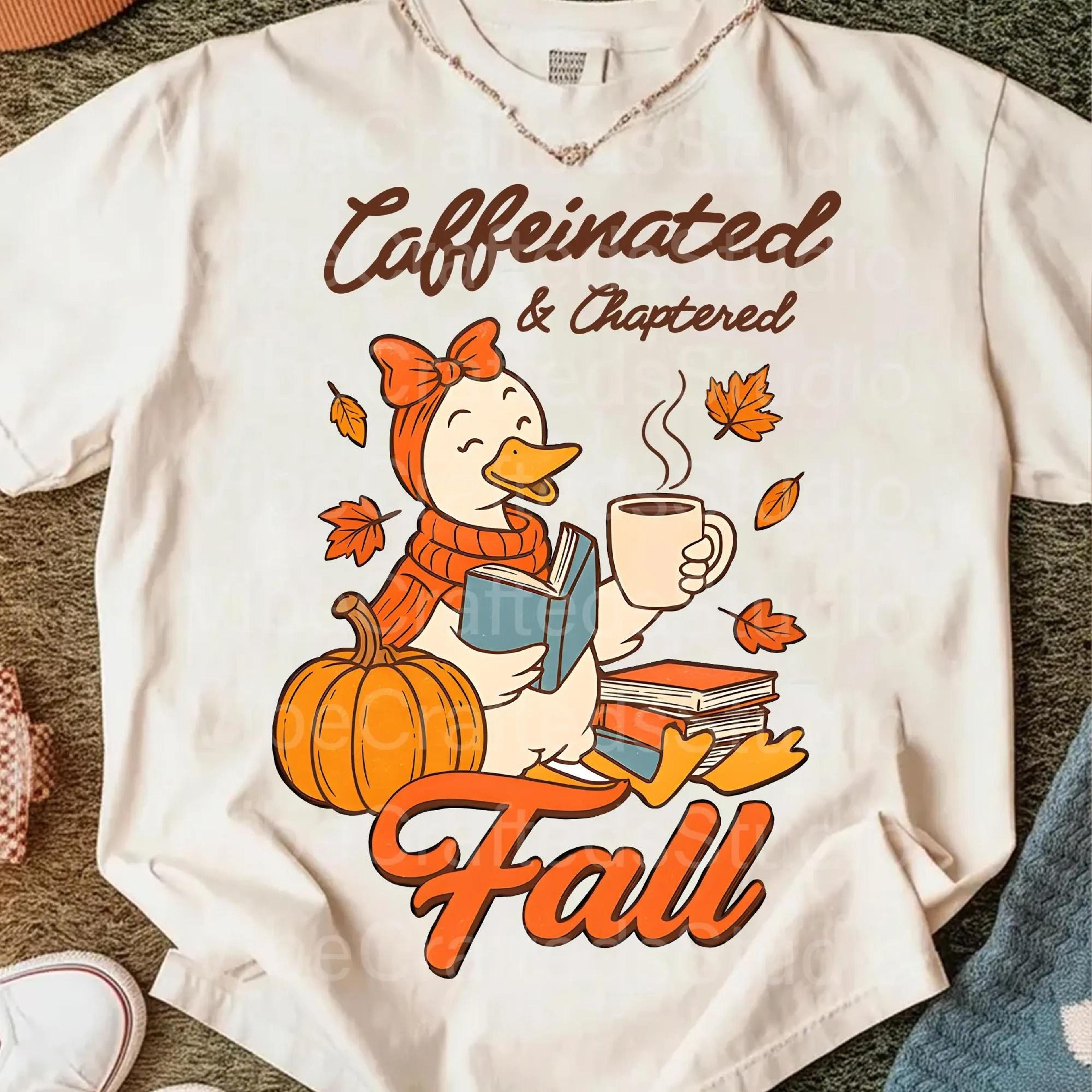 caffeinated & chaptered fall goose png, book lovers png, goose fall png, autumn png, fall png, fall vibes png, girly fal