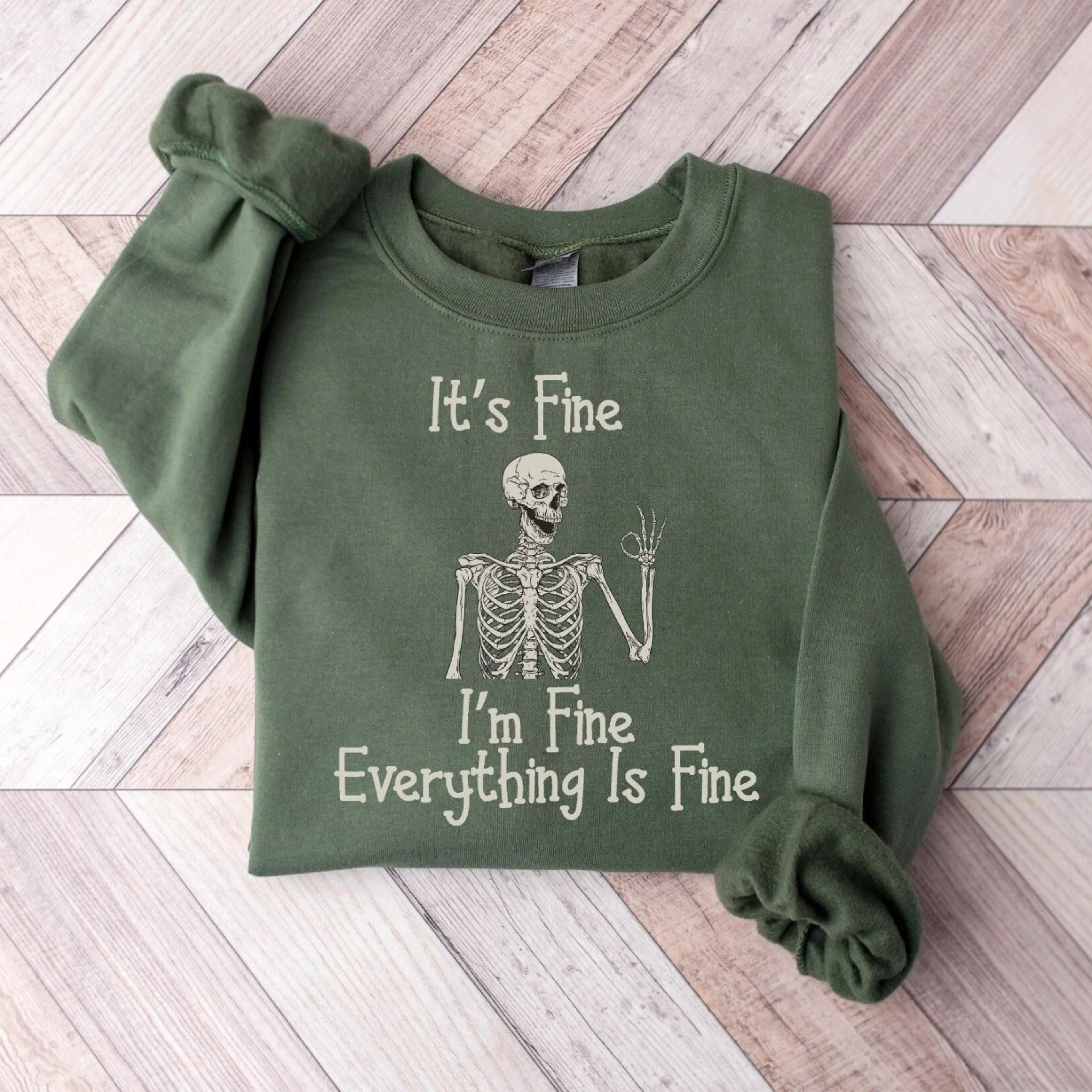 its fine im fine everything is fine sweatshirt funny skeleton sarcastic crewneck dead inside gift for her