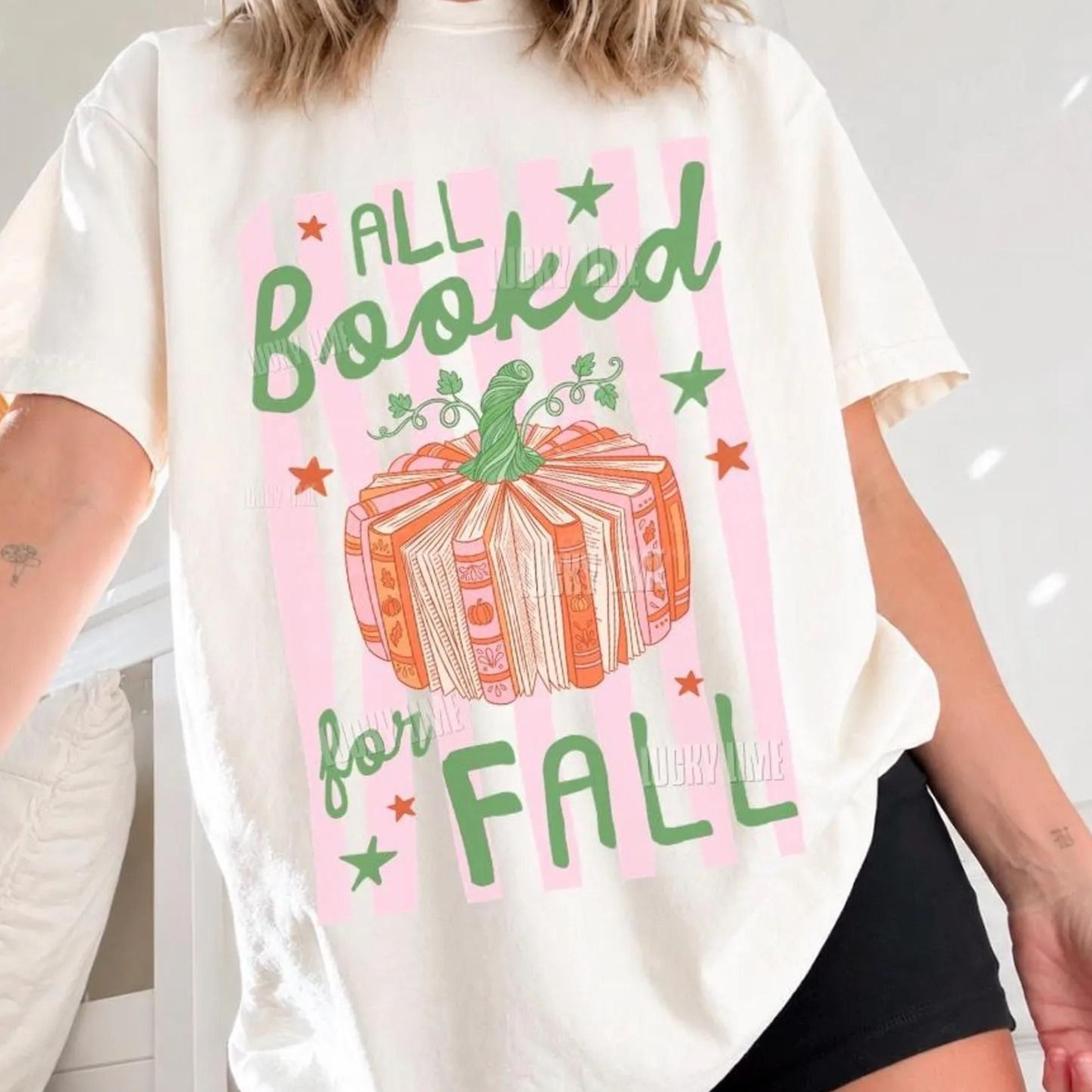 all booked for fall shirt, book pumpkin shirt, fall bookish tee, preppy autumn tshirt, book lover gift, cozy season read
