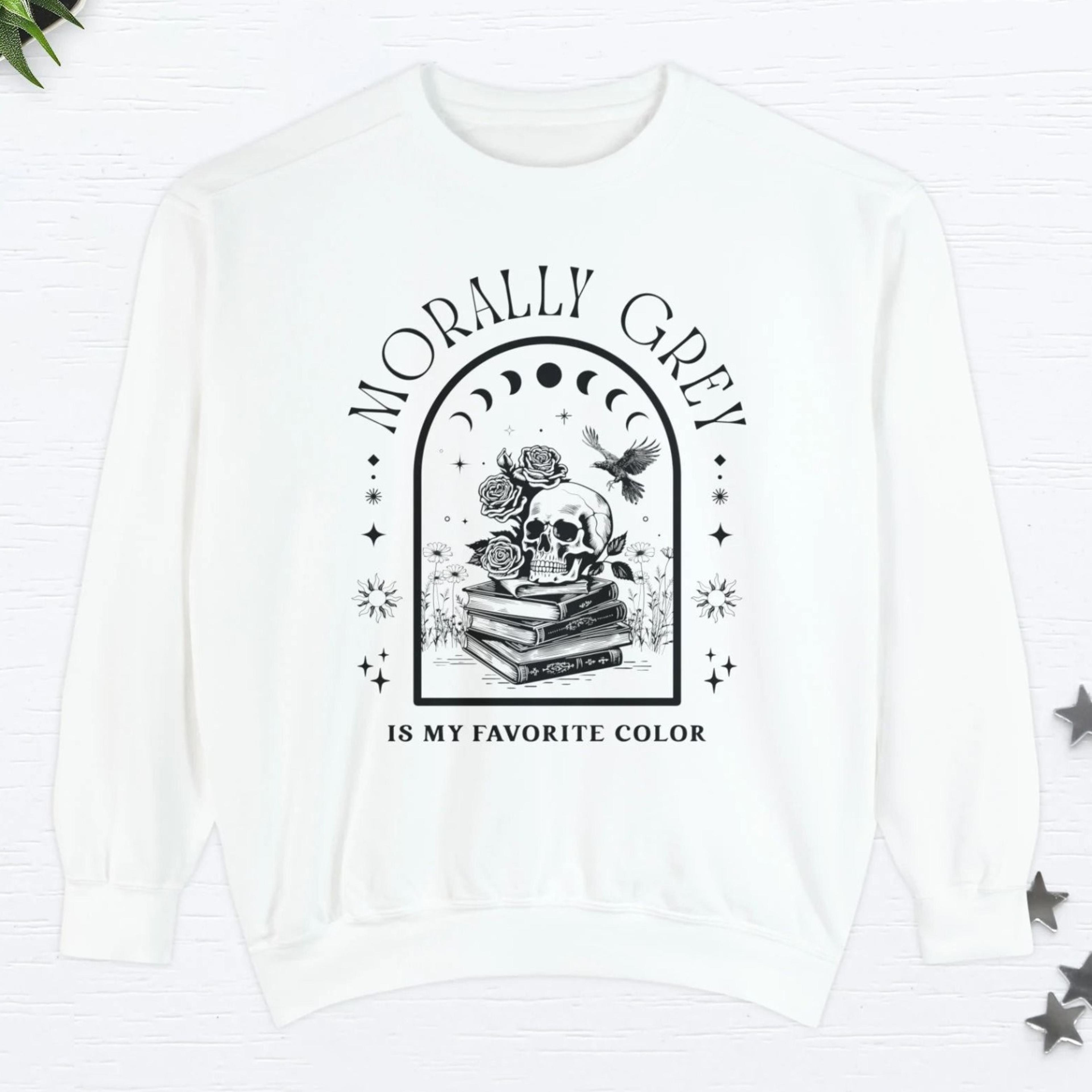 morally grey is my favorite color book sweatshirt read sweatshirt booktok merch bookish things smut sweatshirt book worm