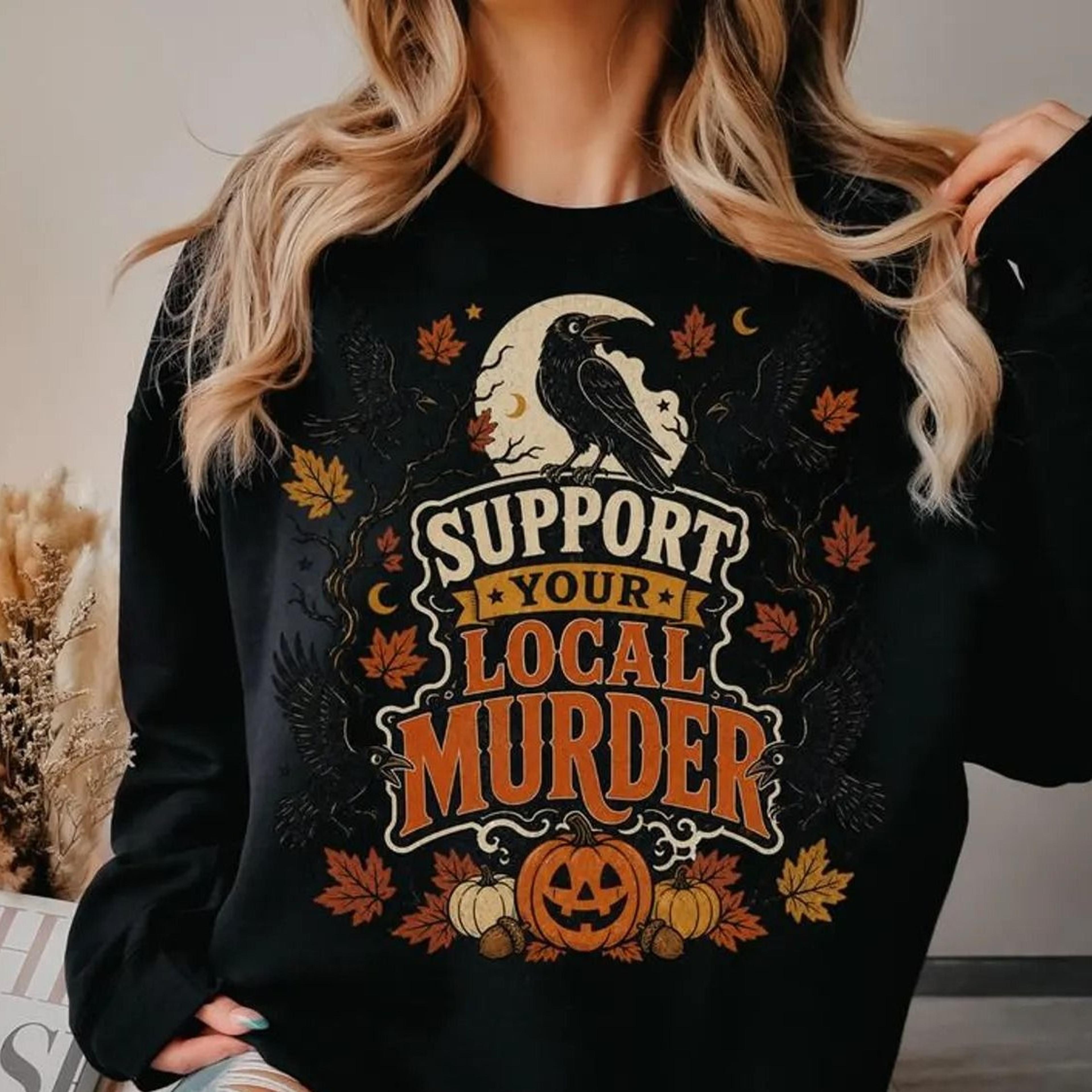 support your local murder sweatshirt, retro halloween crow crewneck, vintage spooky pullover, fall pumpkin sweatshirt