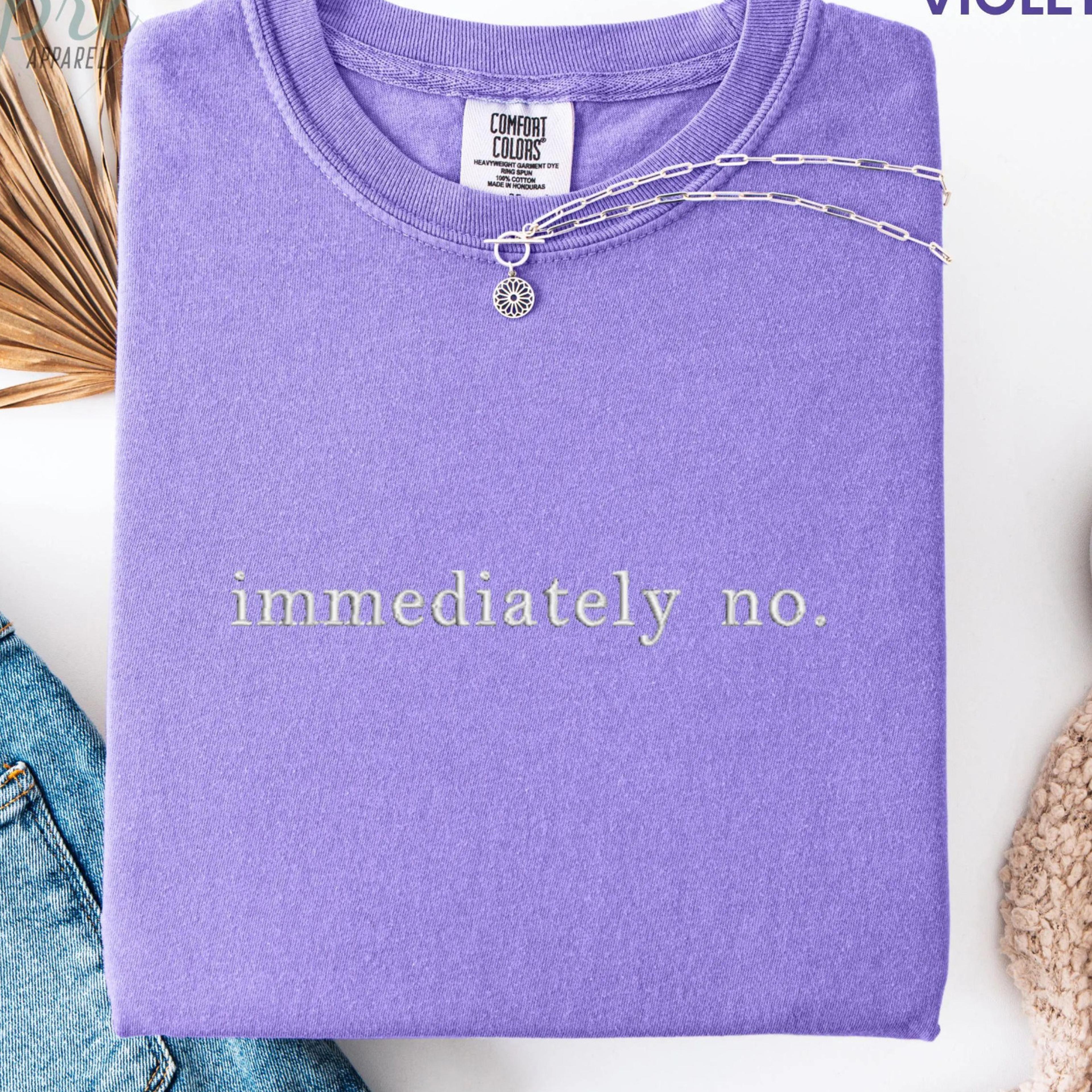 immediately no embroidery comfort colors shirt funny vintage tee