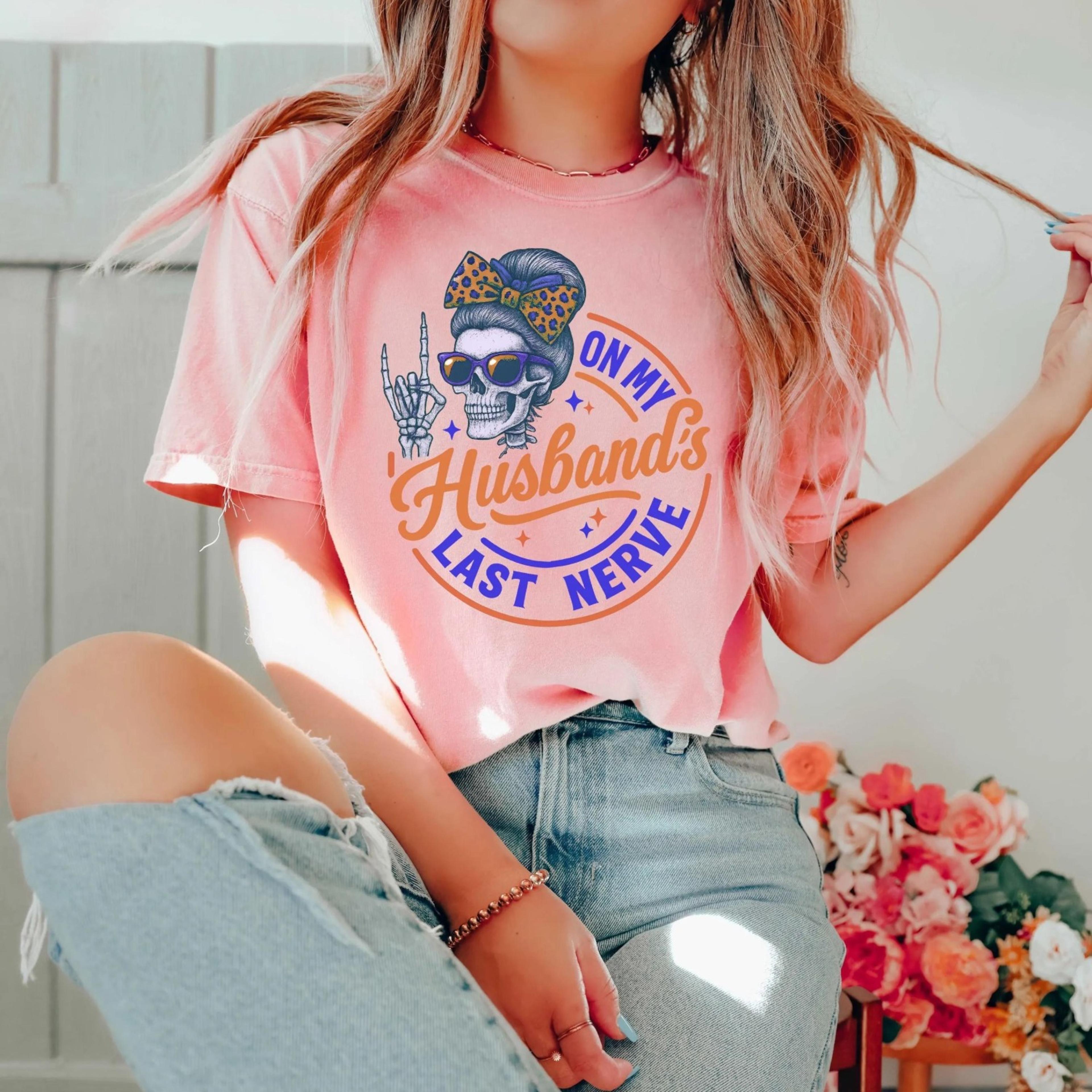 on my husbands last nerve shirt, funny wife shirt, last nerve shirt, funny gift for wife, sarcastic wife shit, funny shi