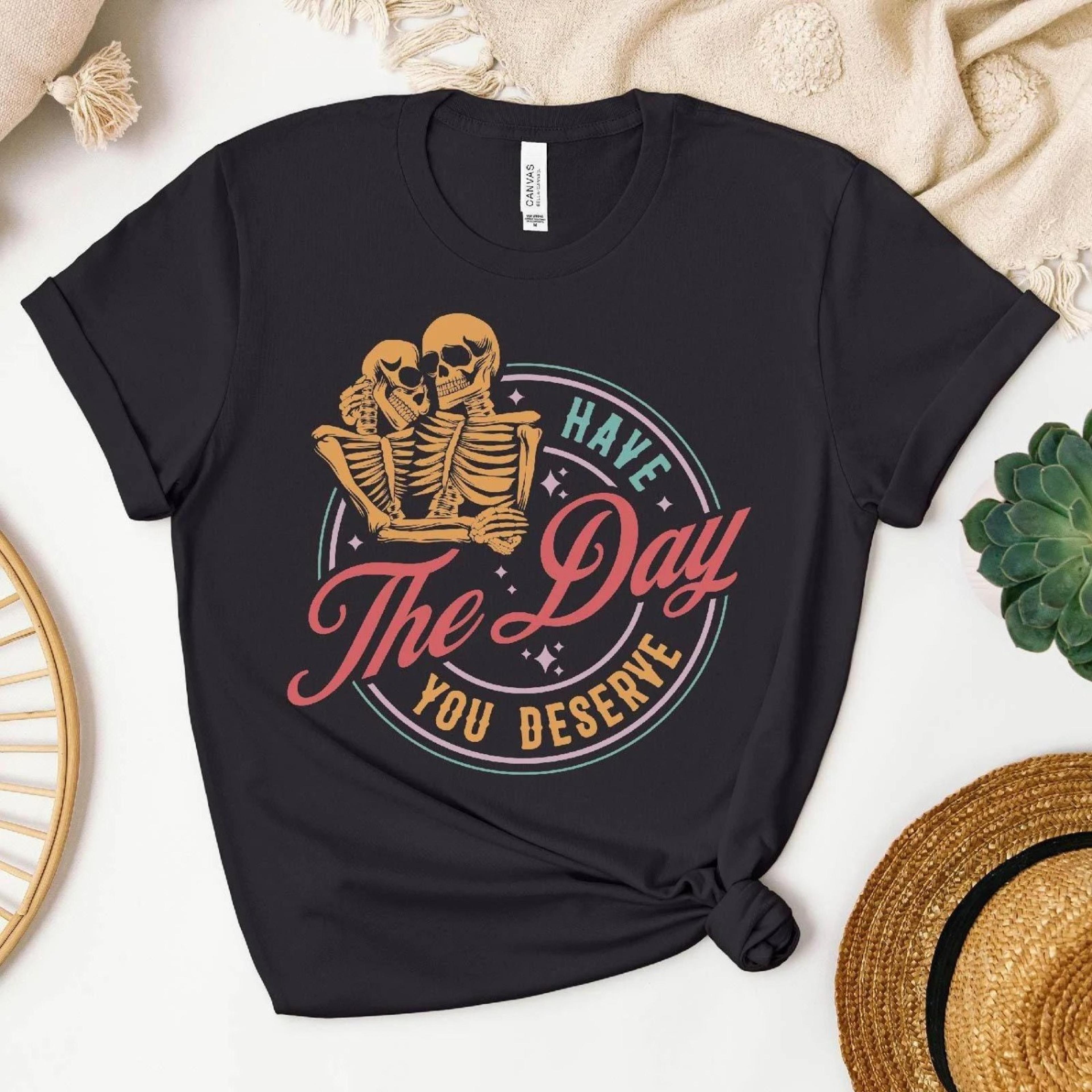 funny skeleton graphic tee 'have the day you deserve' halloween shirt