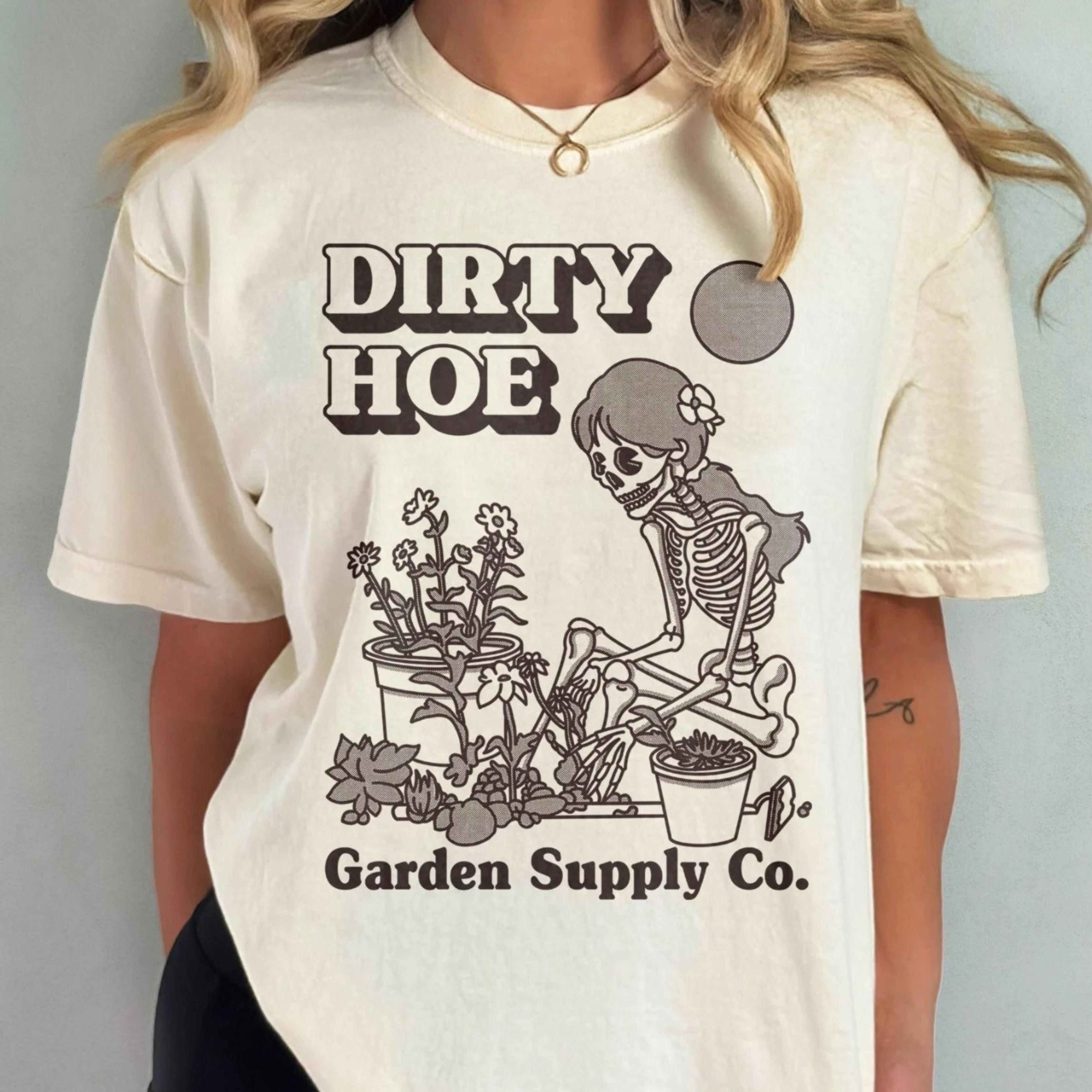 dirty hoe shirt, skeleton comfort colors t-shirt, funny gardening gift, gardener t shirt, plant mom tshirt, garden lover